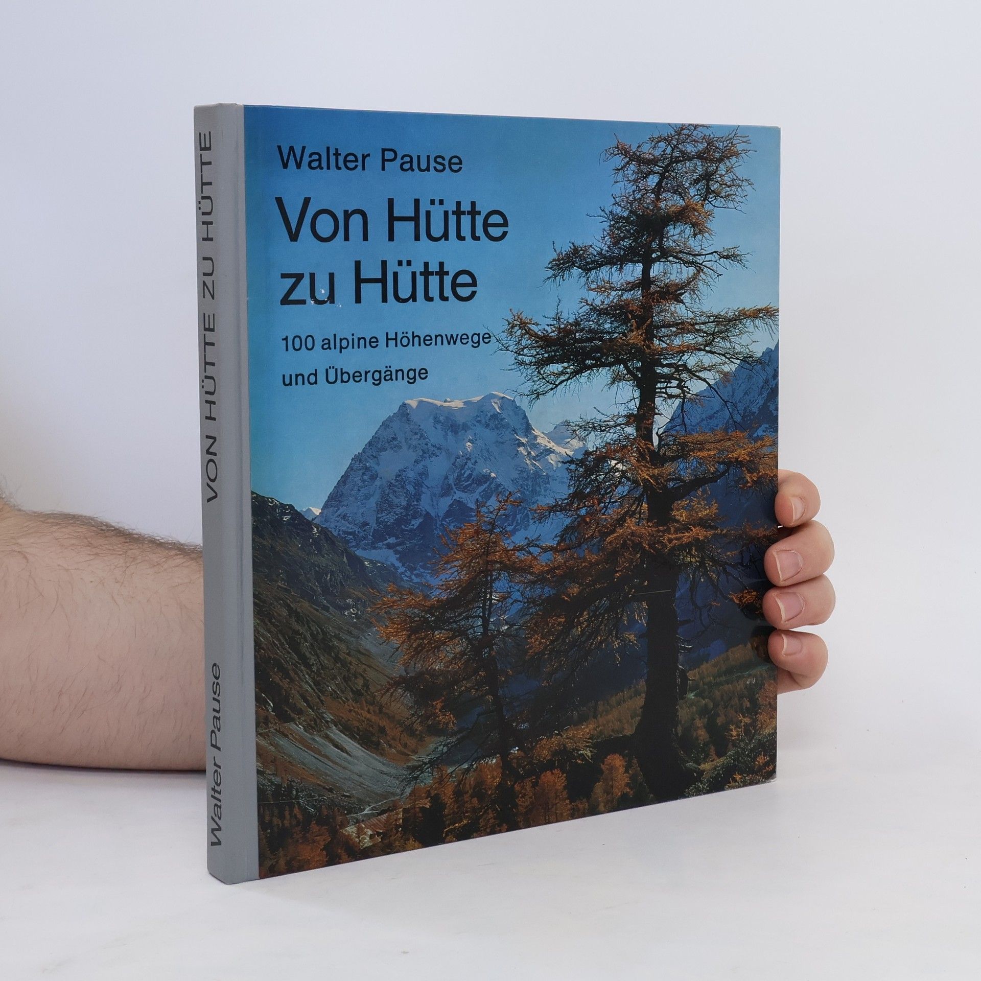 Walter Pause Von Hütte zu Hütte