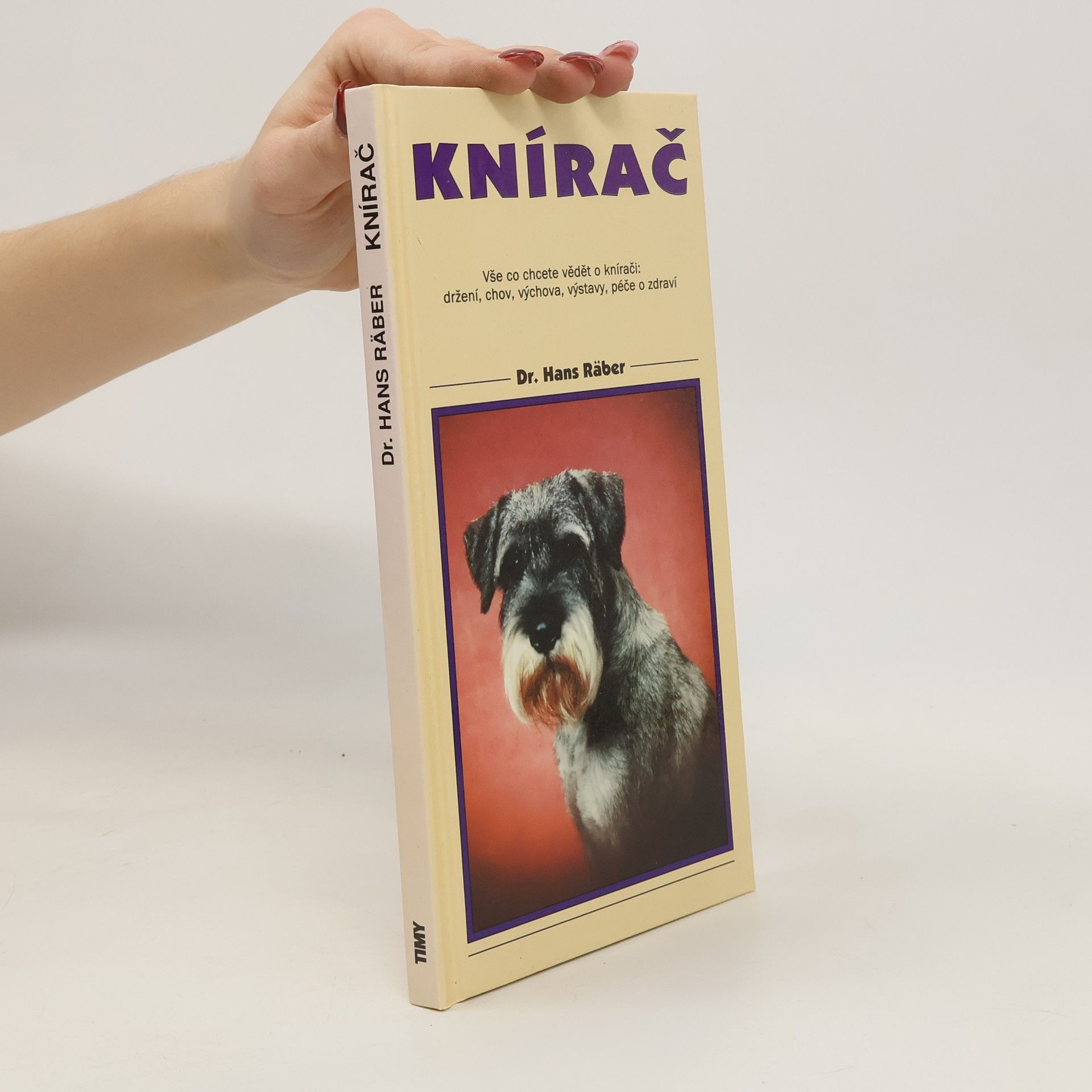 Hans Räber Knírač : vše co chcete vědět o knírači : držení, chov, výchova, výstavy, péče o zdraví