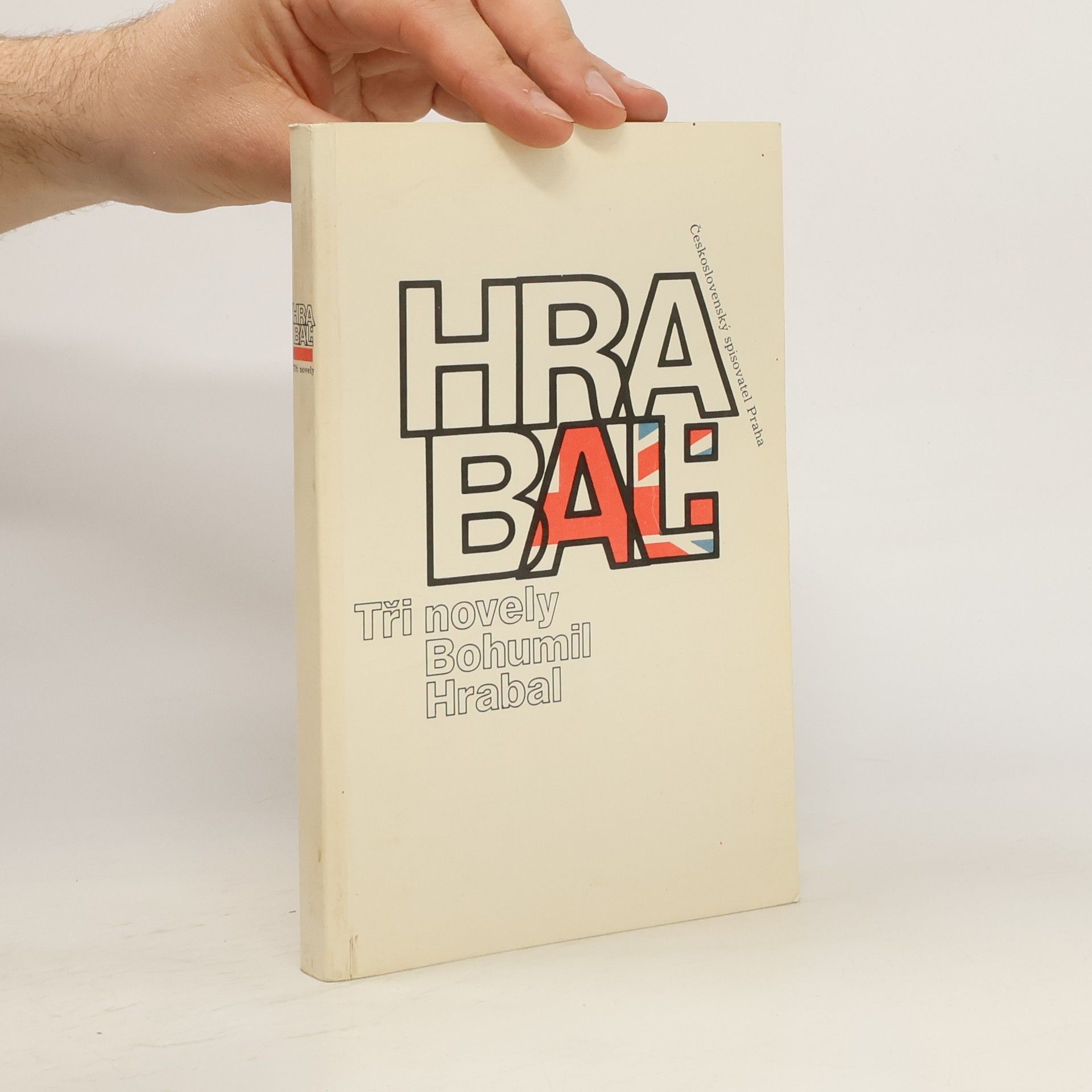 Bohumil Hrabal Ostře sledované vlaky; Taneční hodiny pro starší a pokročilé; Obsluhoval jsem anglického krále