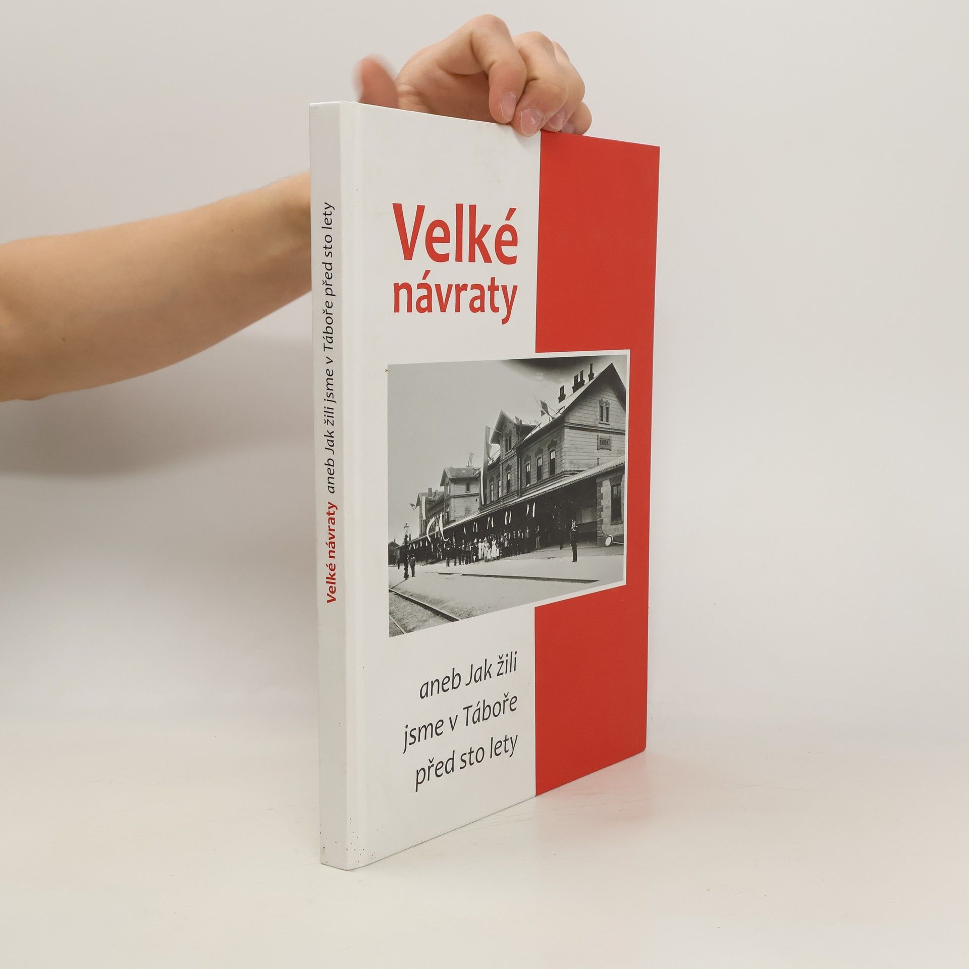 Václav Šedivý Velké návraty, aneb, jak žili jsme v Táboře před sto lety