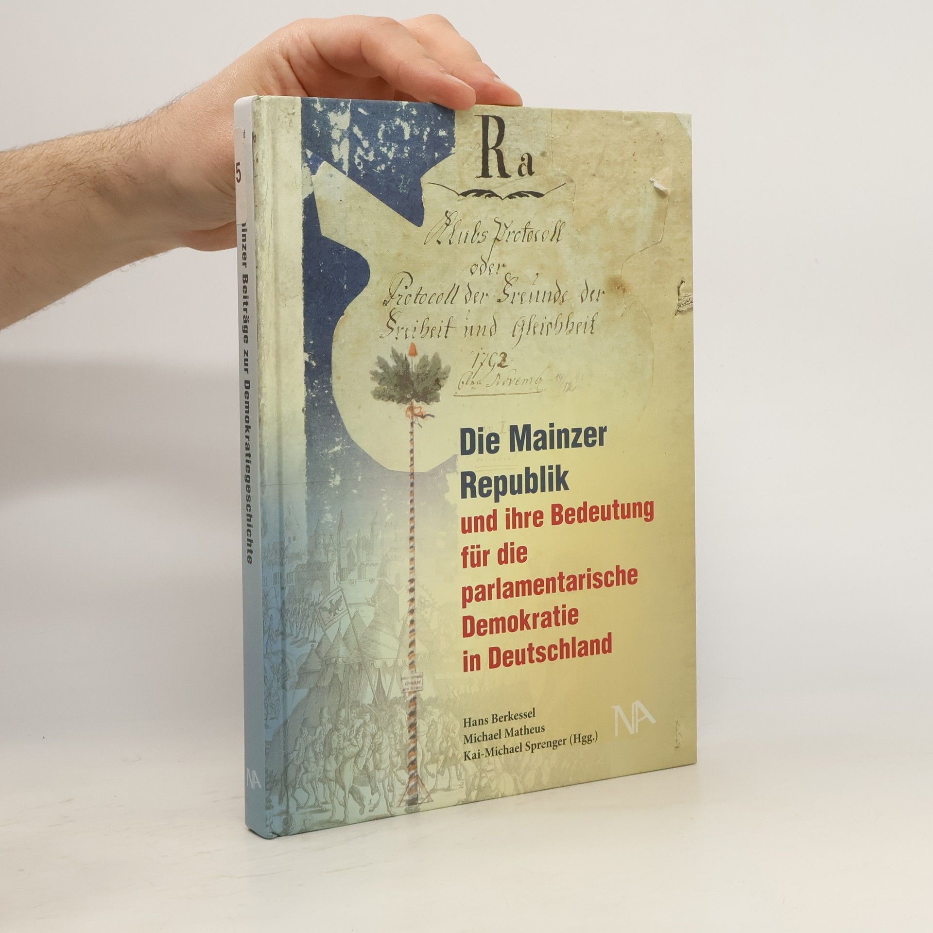 Hans Berkessel Die Mainzer Republik und ihre Bedeutung für die parlamentarische Demokratie in Deutschland