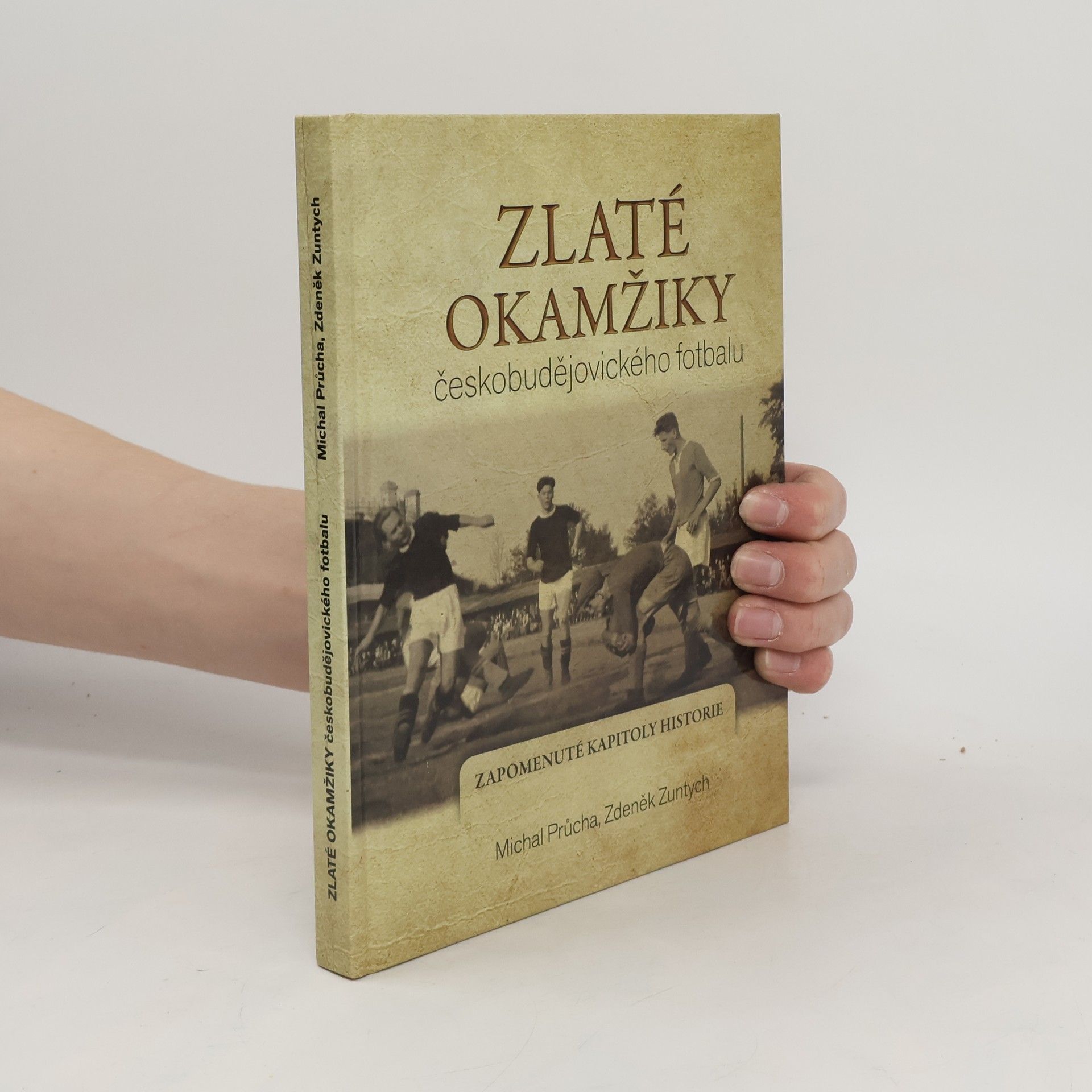 Zdeněk Zuntych Zlaté okamžiky českobudějovického fotbalu
