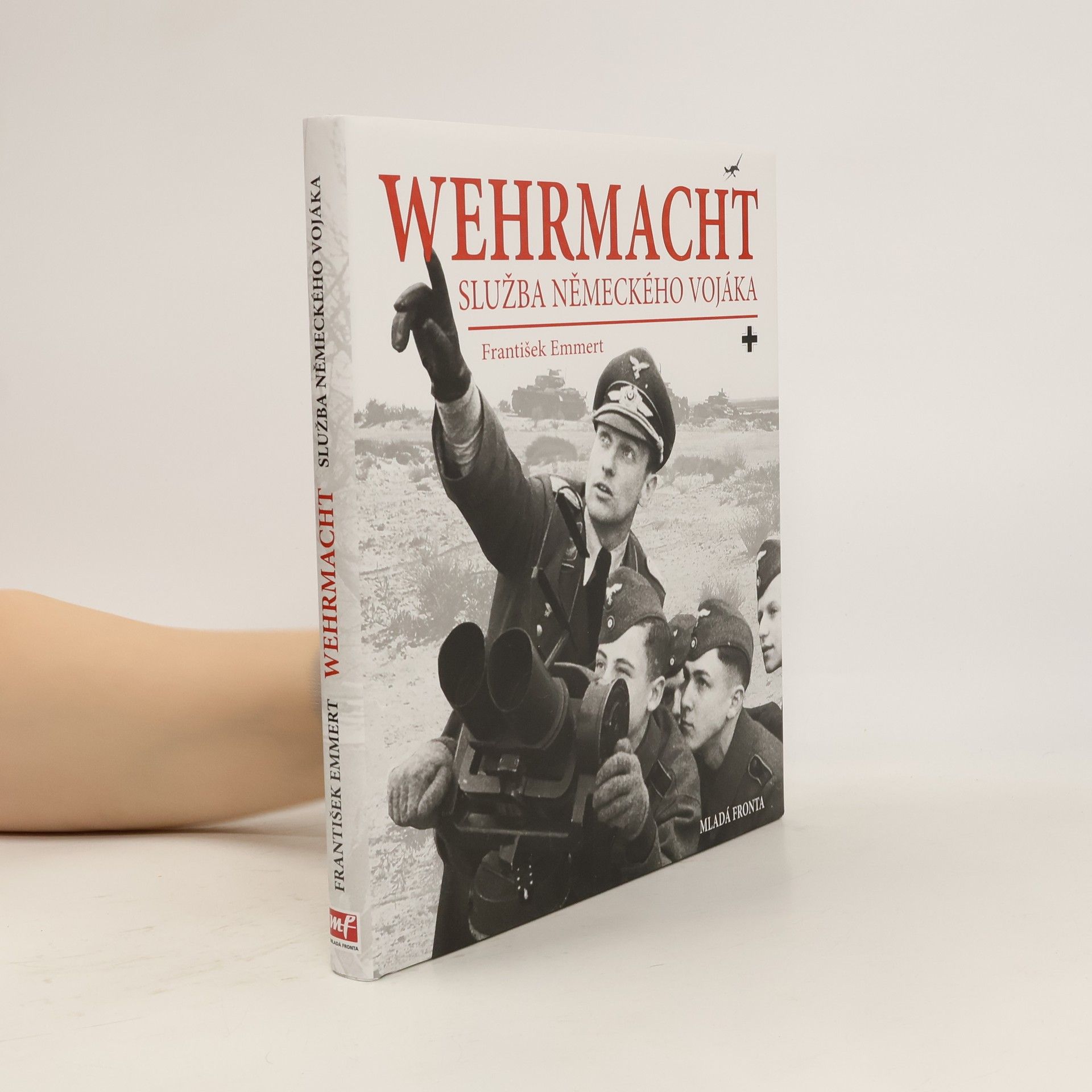 František Emmert Wehrmacht: služba německého vojáka