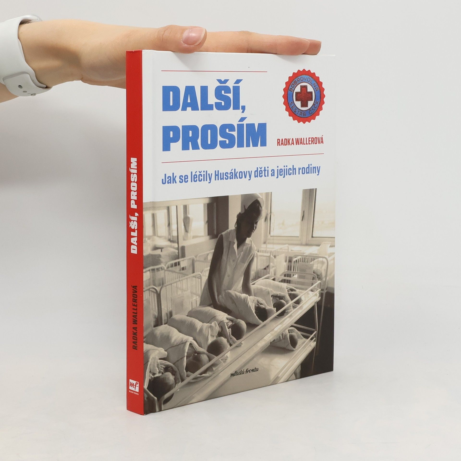 Radka Wallerová Další, prosím: jak se léčily Husákovy děti a jejich rodiny