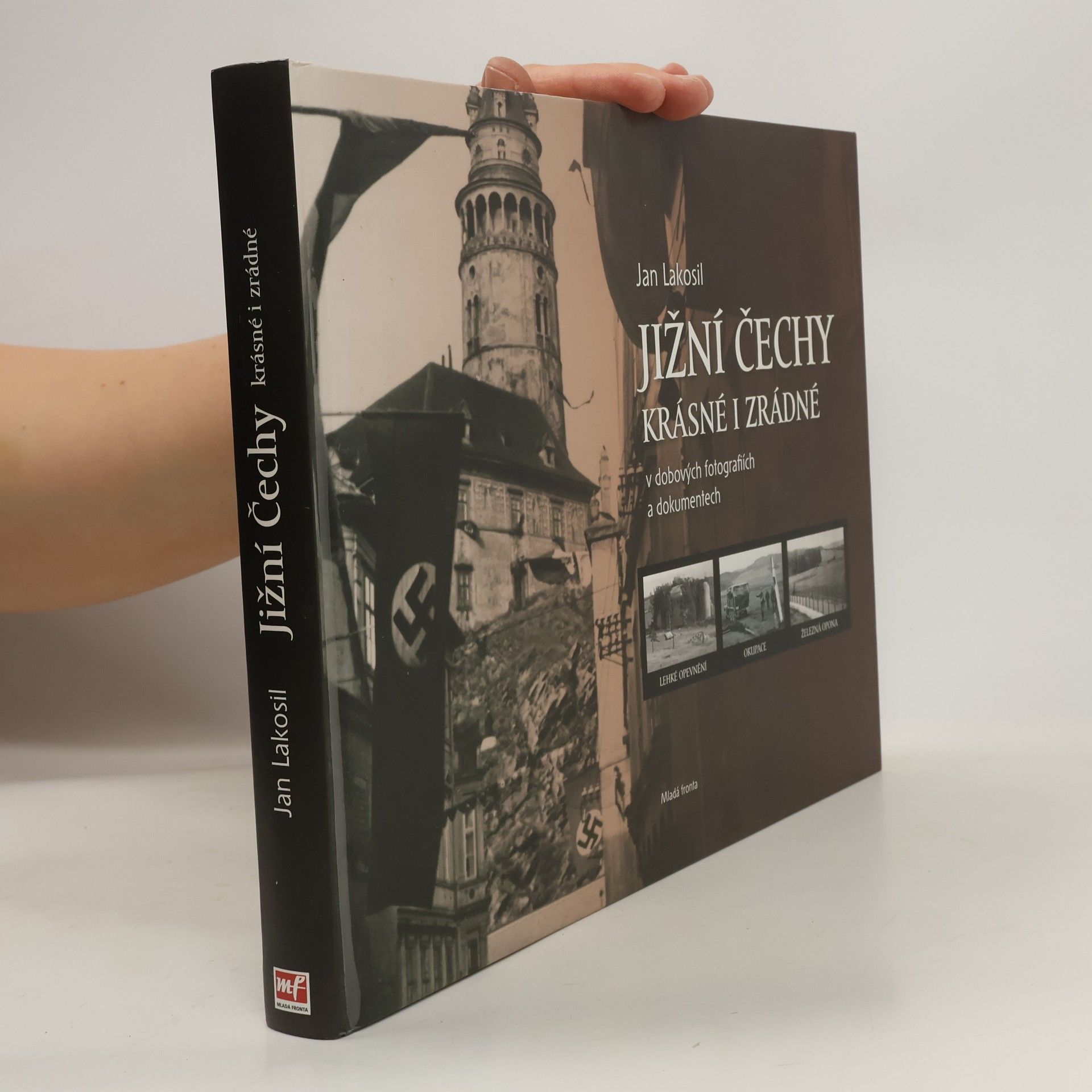 Jan Lakosil Jižní Čechy krásné i zrádné v dobových fotografiích a dokumentech