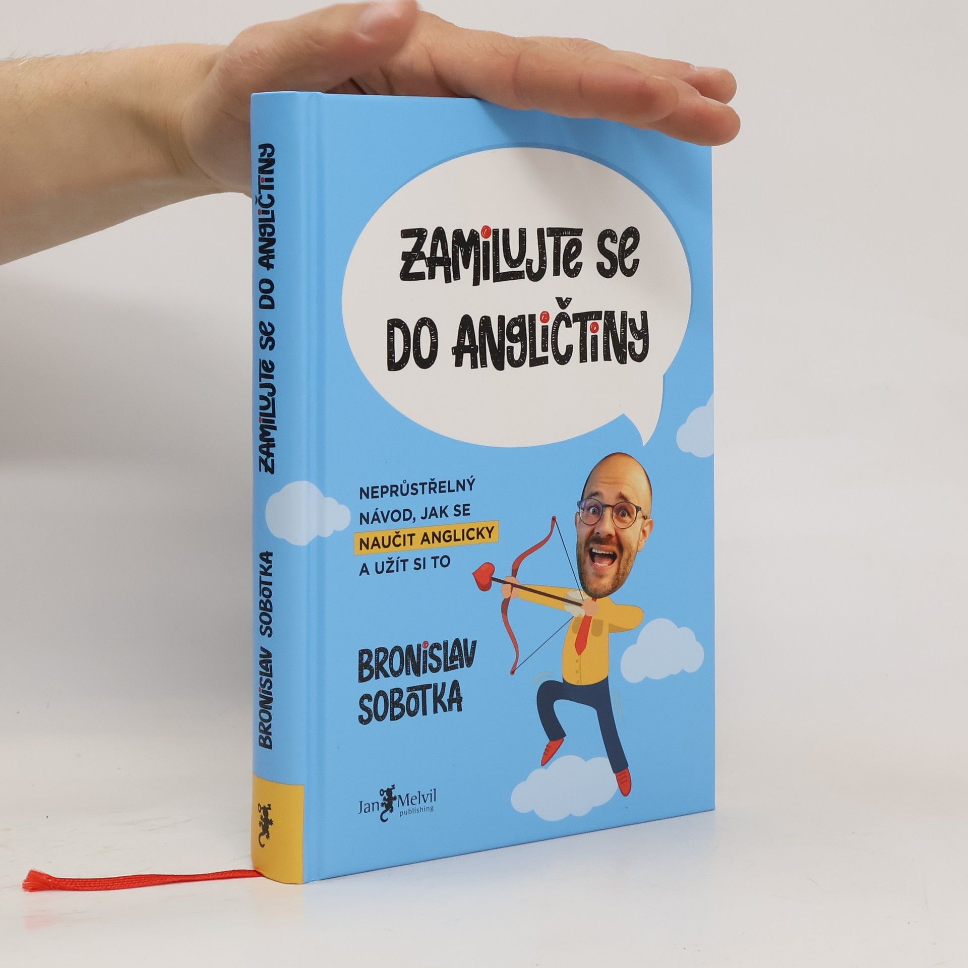 Bronislav Sobotka Zamilujte se do angličtiny. Neprůstřelný návod, jak se naučit anglicky a užít si to