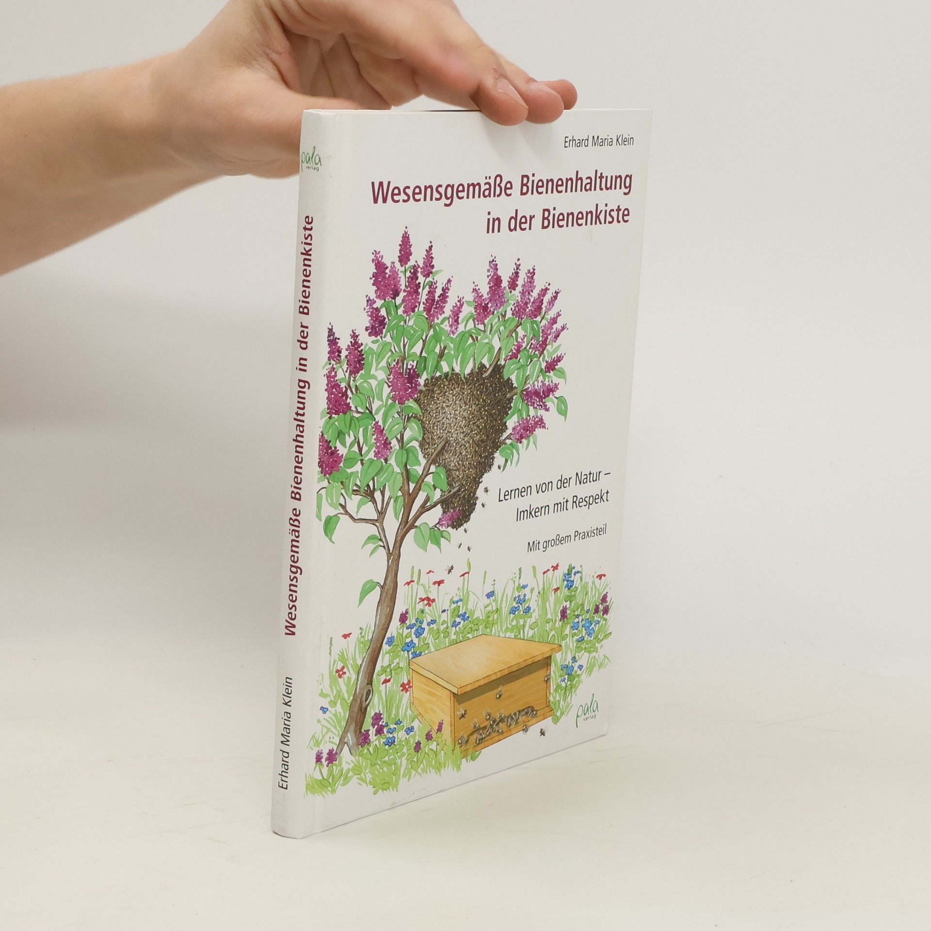 Erhard Maria Klein Wesensgemäße Bienenhaltung in der Bienenkiste
