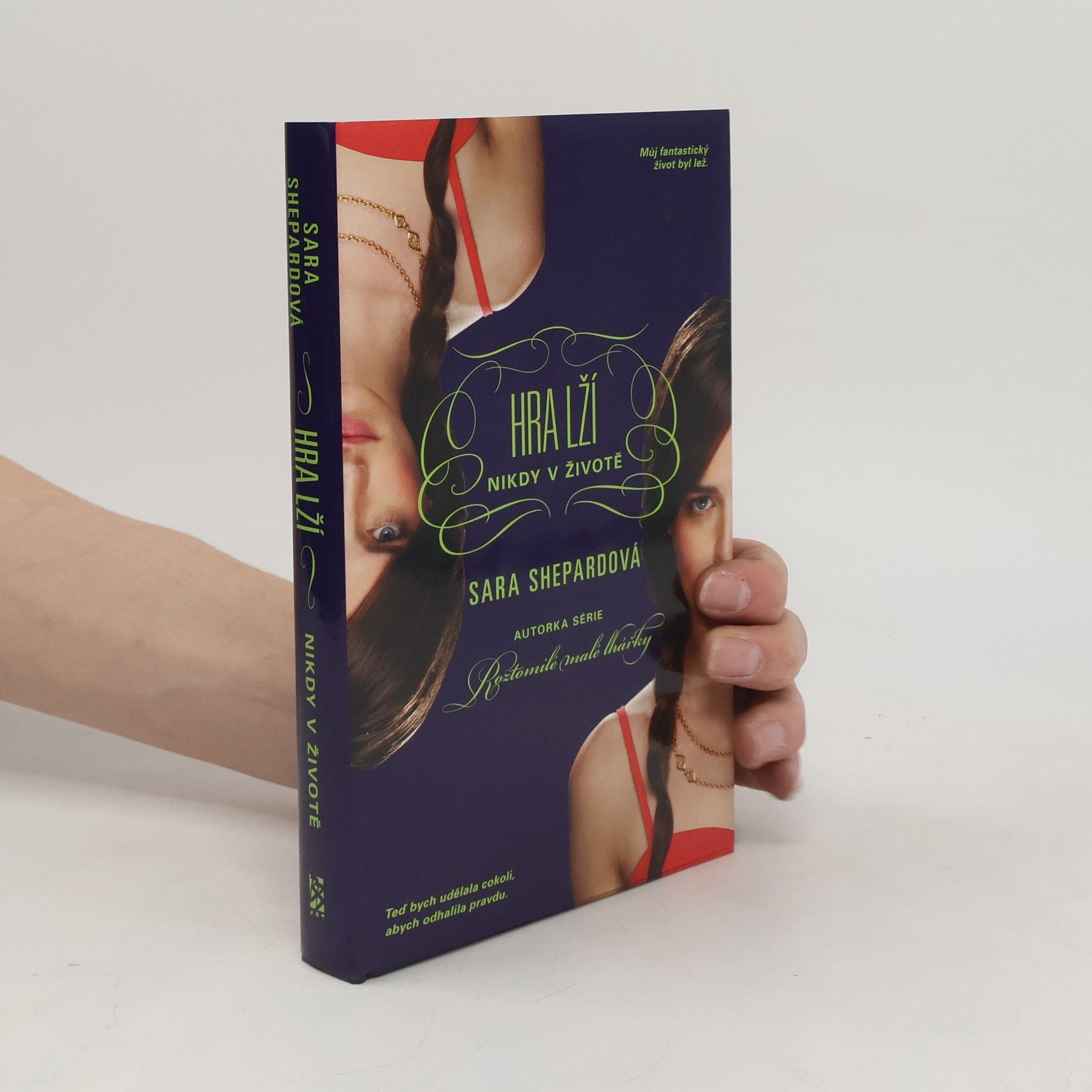 Sara Shepard Hra lží : Nikdy v životě
