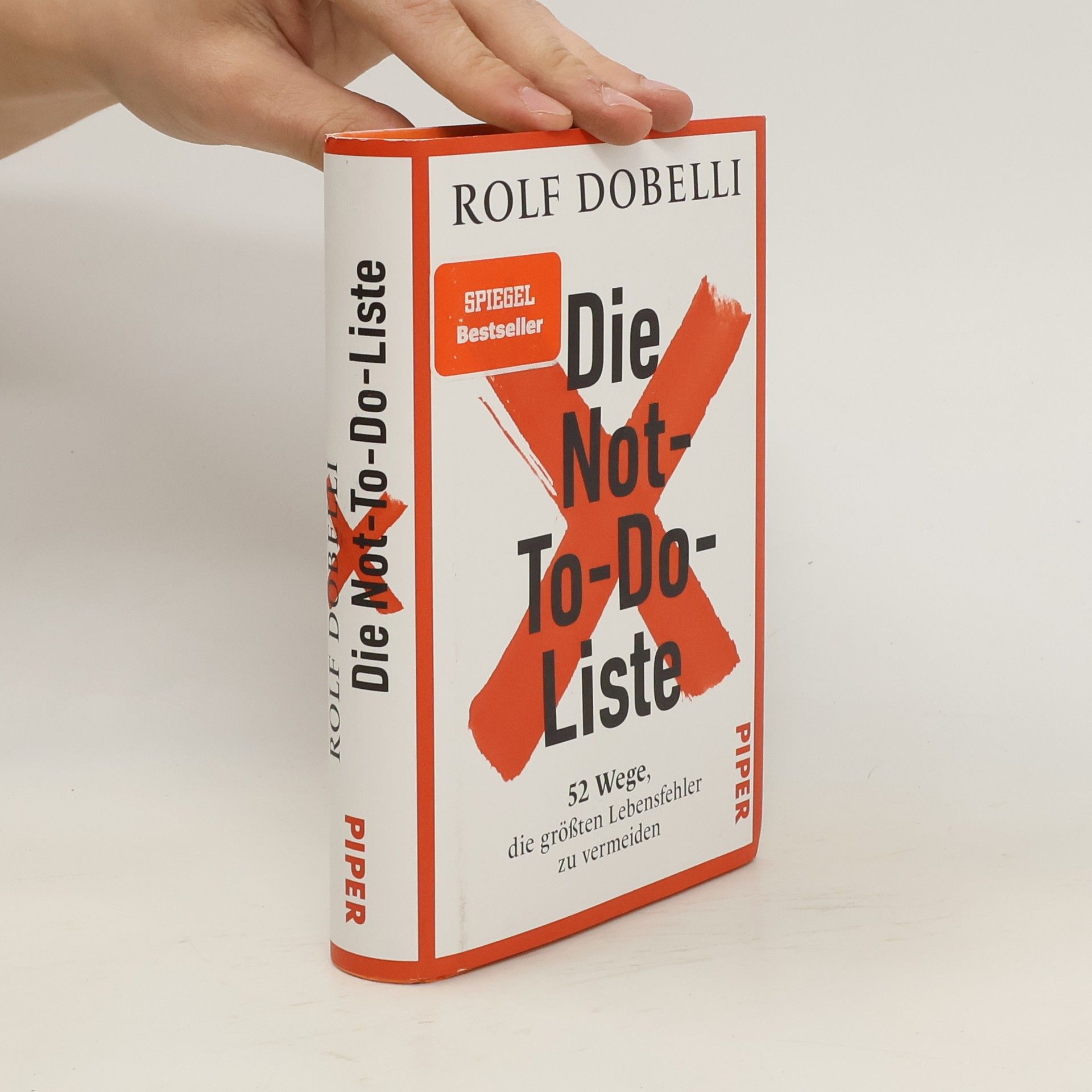 Rolf Dobelli Die Not-To-Do-Liste. 52 Wege, die größten Lebensfehler zu vermeiden