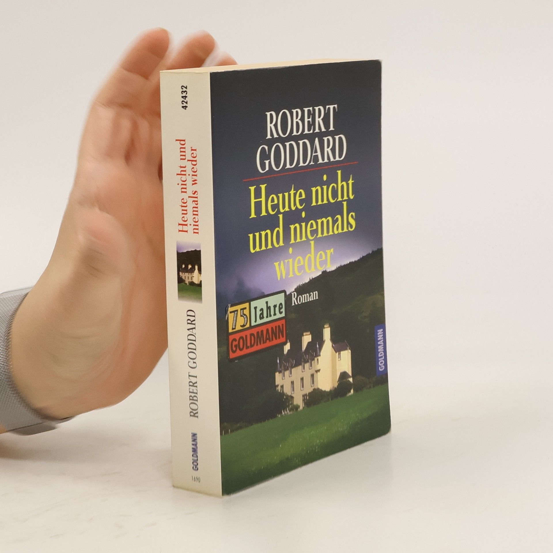 Robert Goddard Heute nicht und niemals wieder.