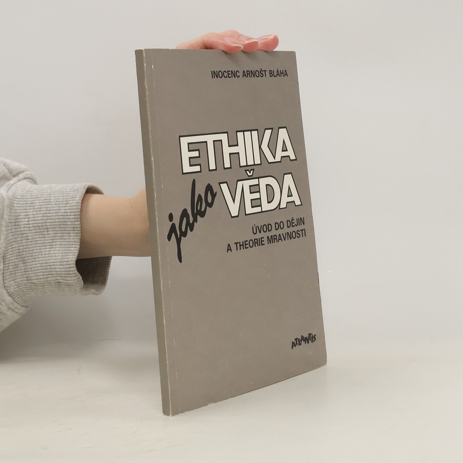 Arnošt Inocenc Bláha Ethika jako věda