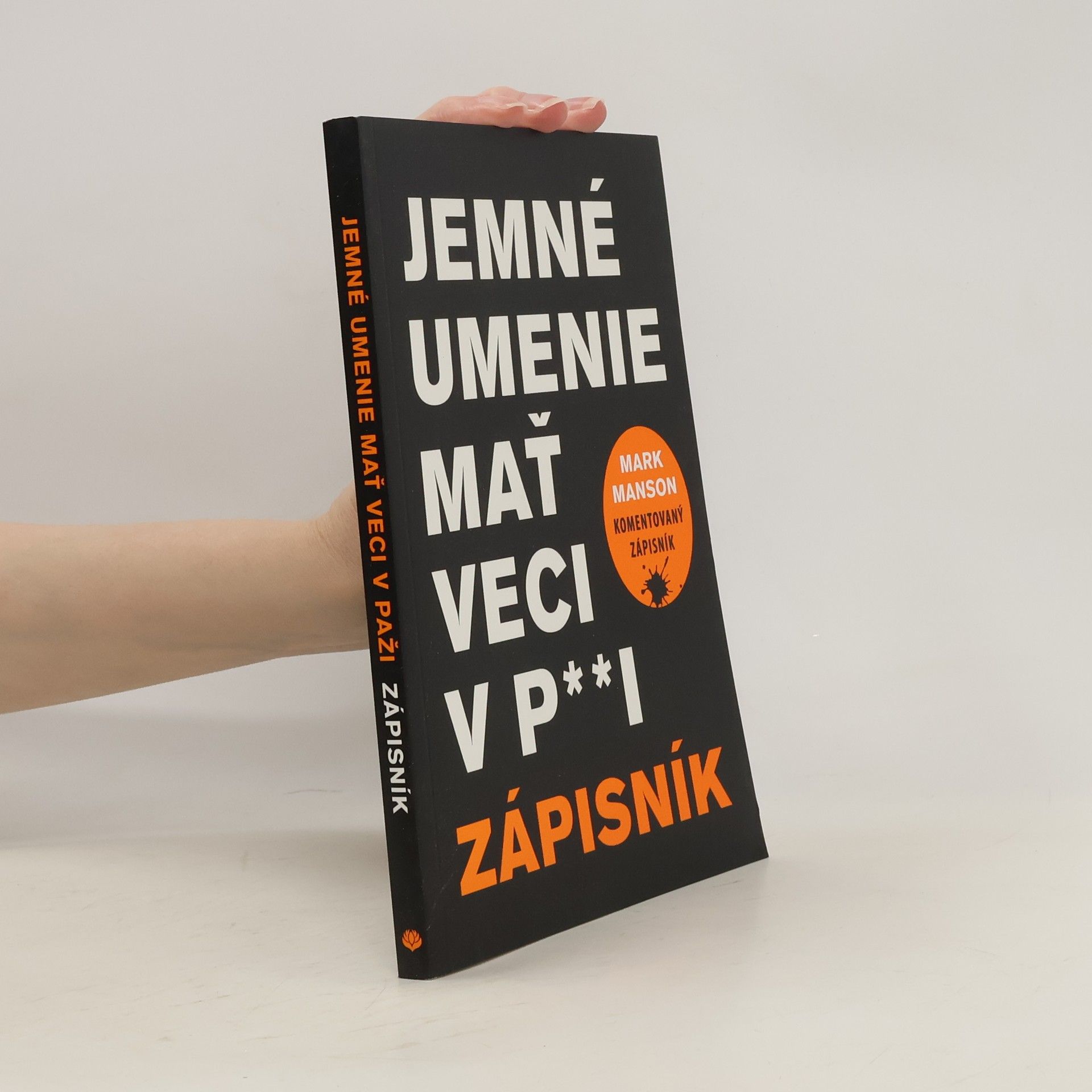 Mark Manson Jemné umenie mať veci v p**i. Zápisník