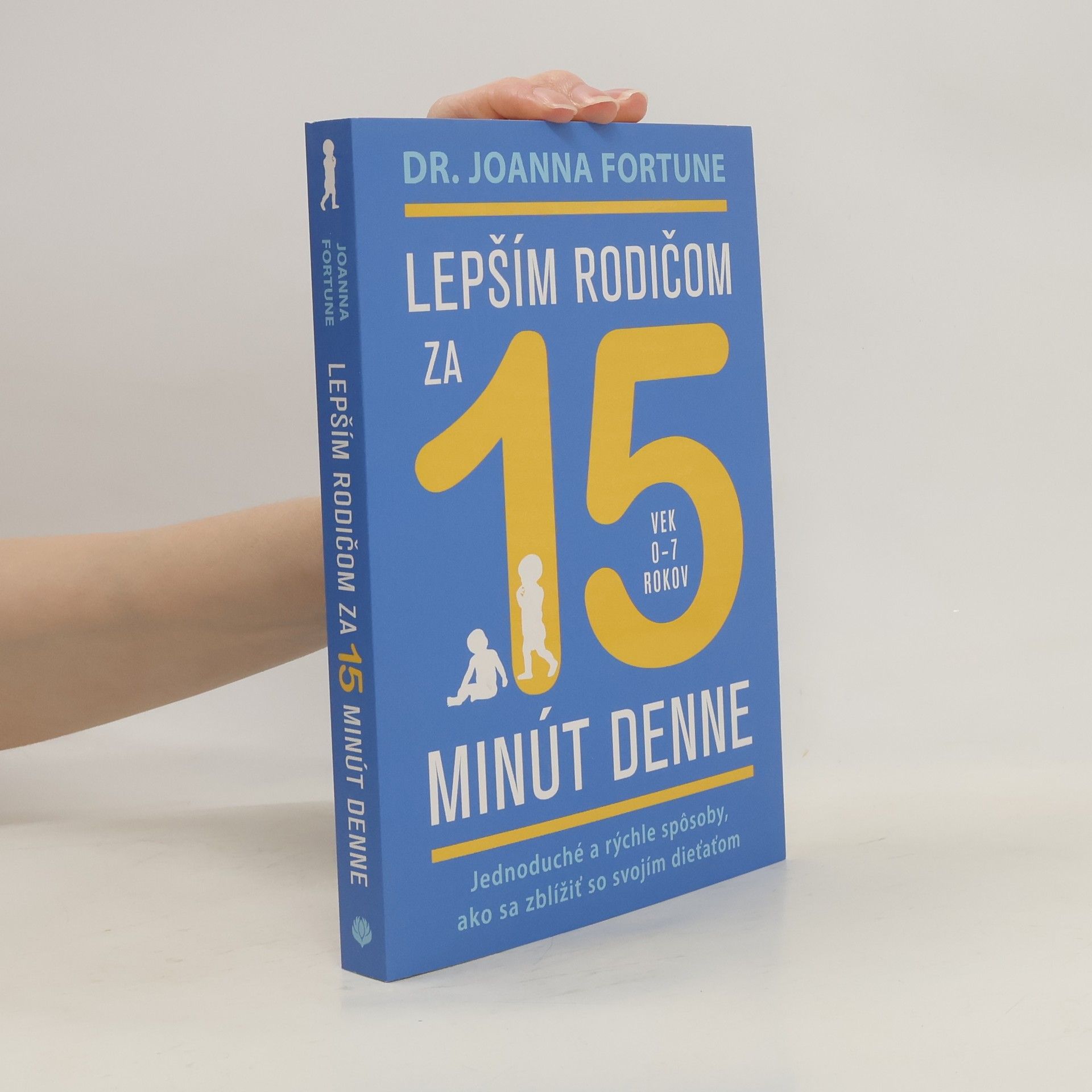 Joanna Fortune Lepším rodičom za 15 minút denne