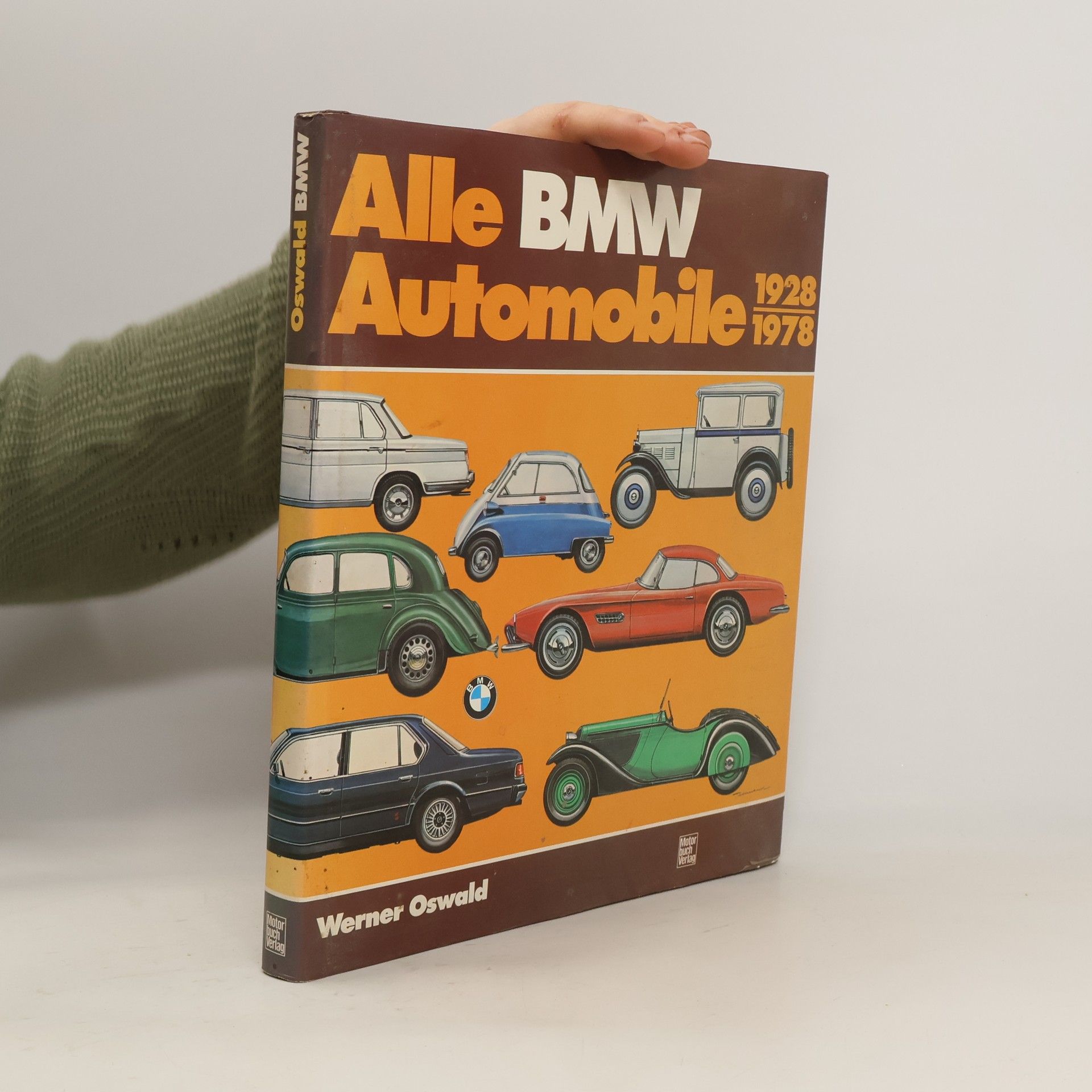 Werner Oswald Alle BMW-Automobile 1928 - 1978