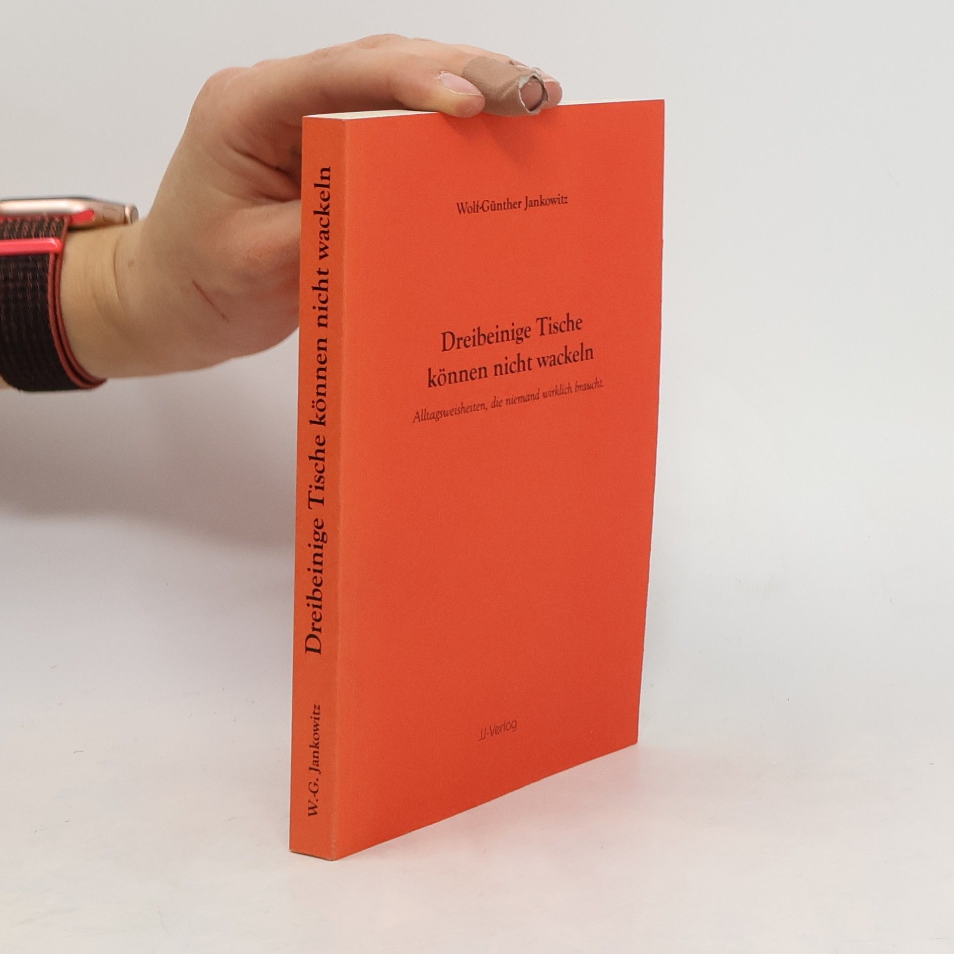 Wolf-Günther Jankowitz Dreibeinige Tische können nicht wackeln