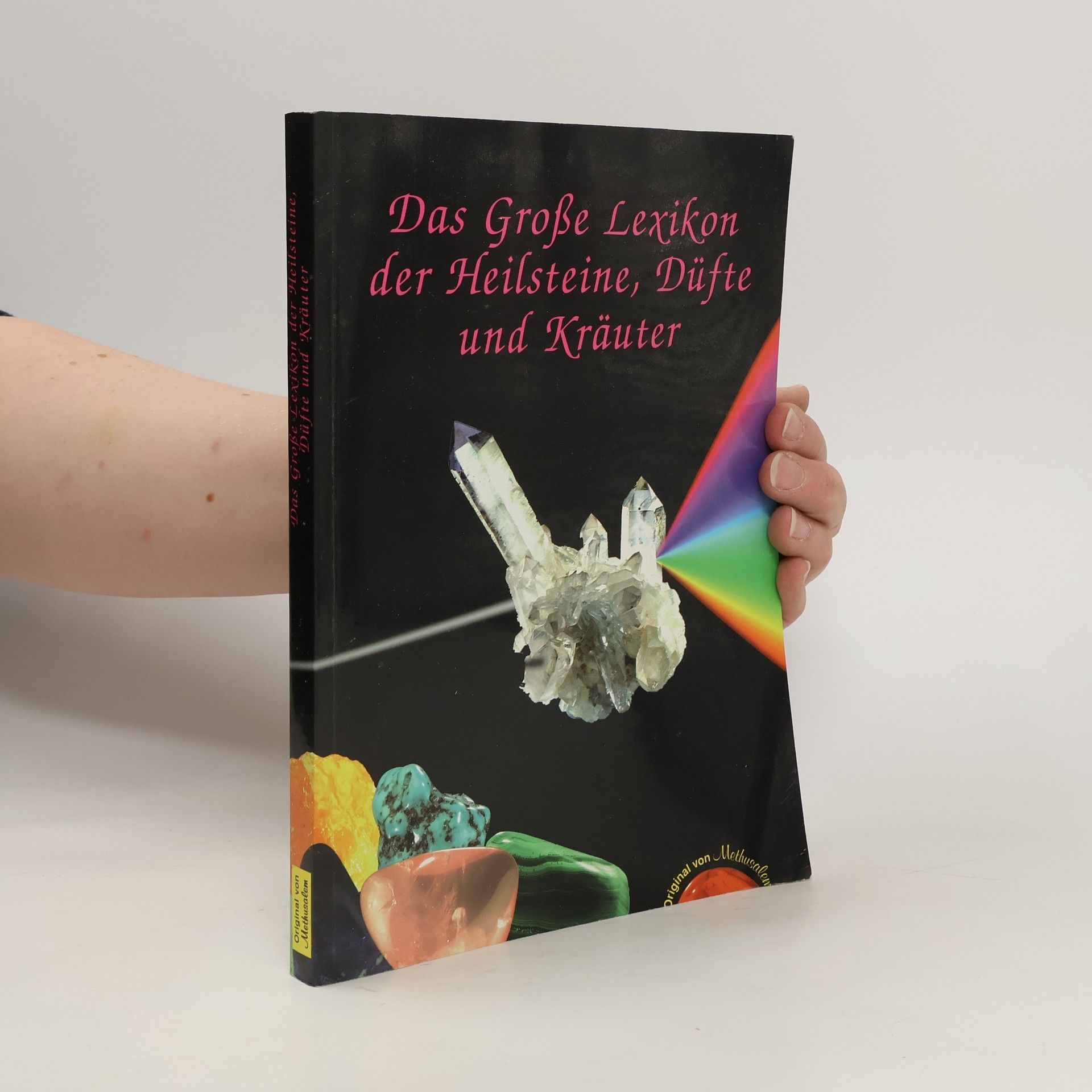 Collective Das große Lexikon der Heilsteine, Düfte und Kräuter