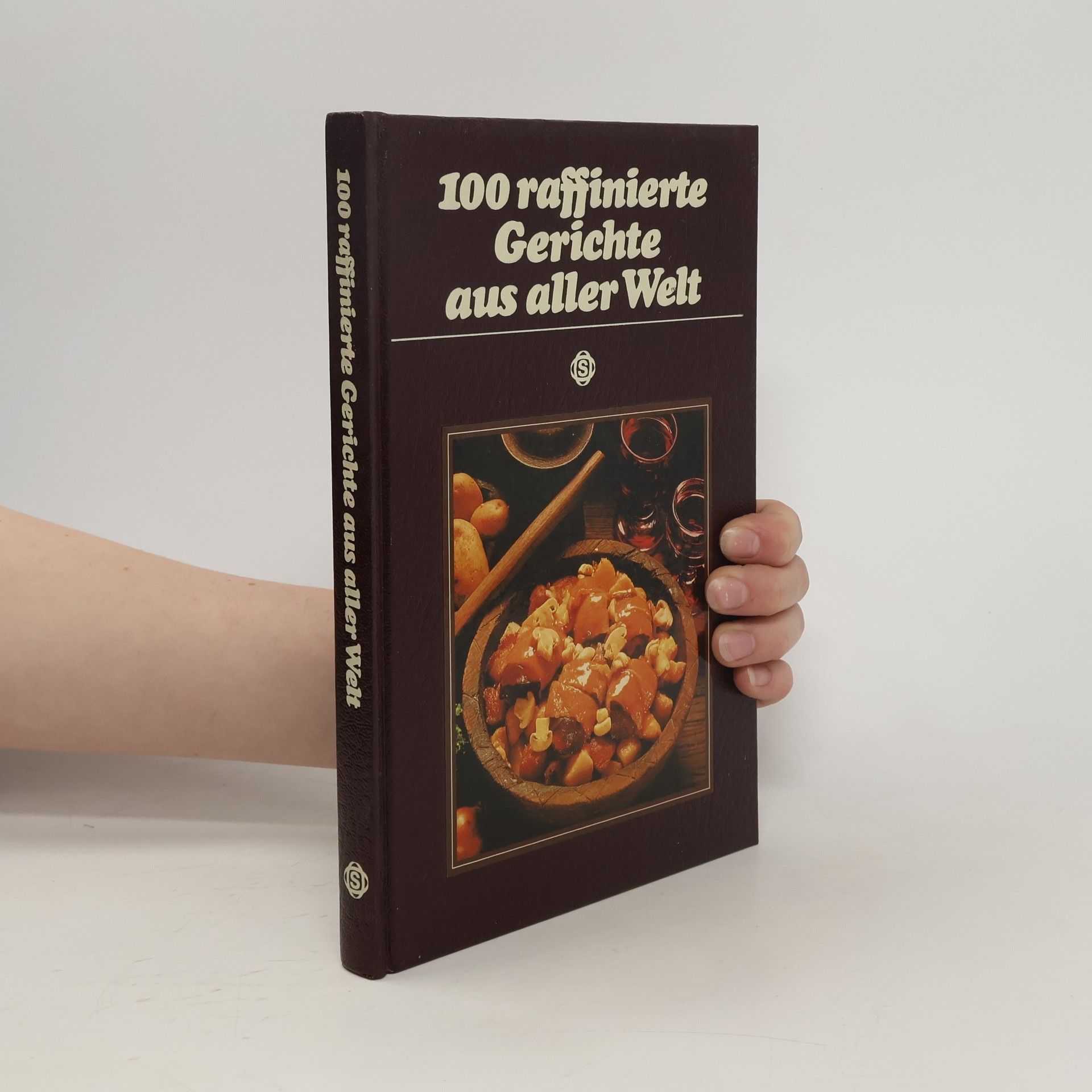 Collective 100 raffinierte Gerichte aus aller Welt