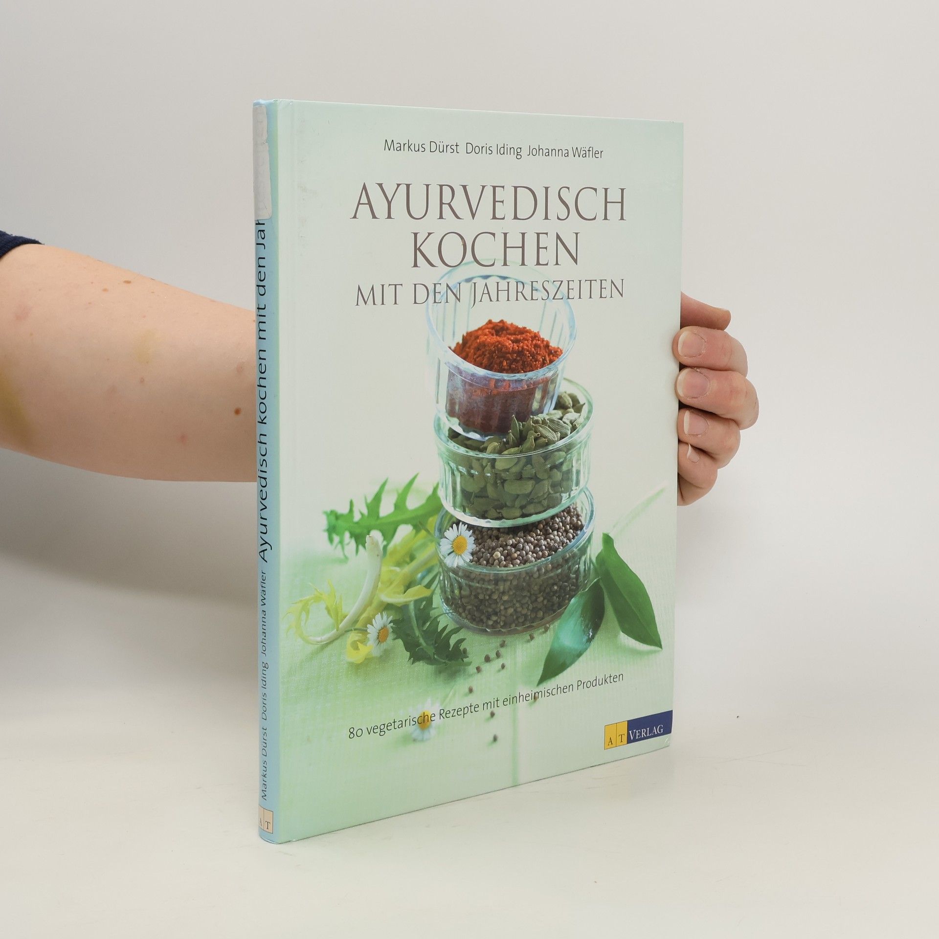 Markus Dürst Ayurvedisch kochen mit den Jahreszeiten