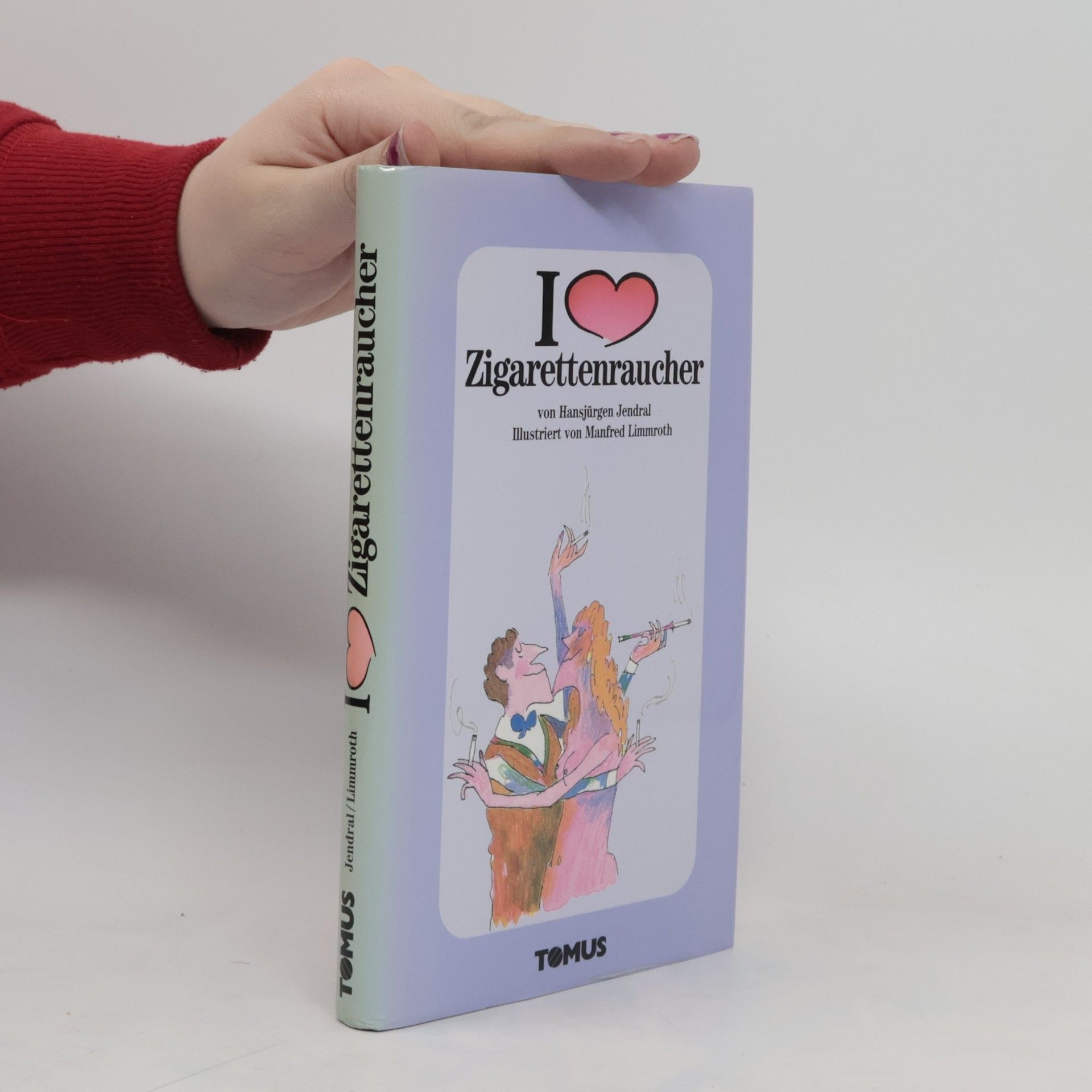 Hansjürgen Jendral Ich liebe Zigarettenraucher