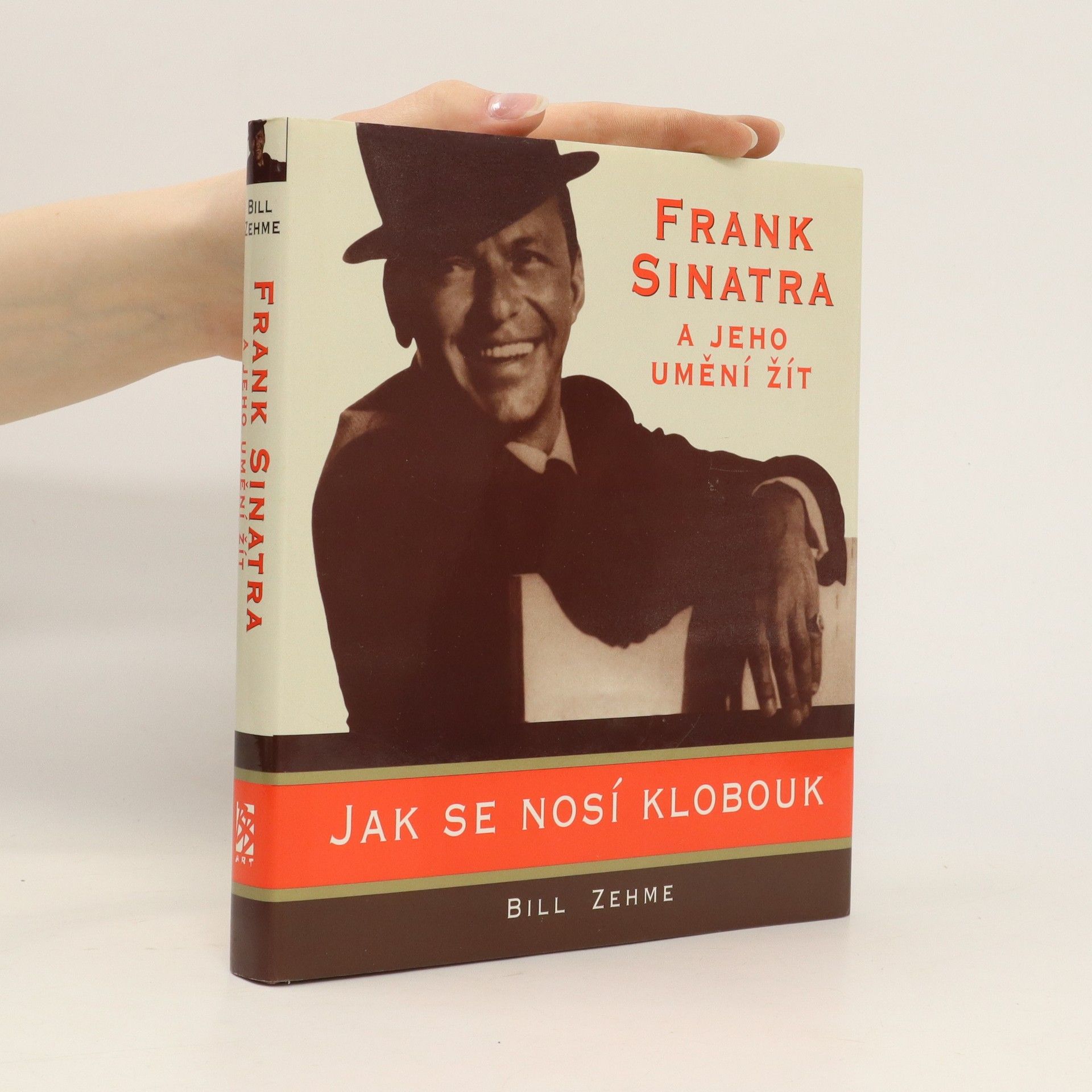 Pavel Bobek Jak se nosí klobouk. Frank Sinatra a jeho umění žít
