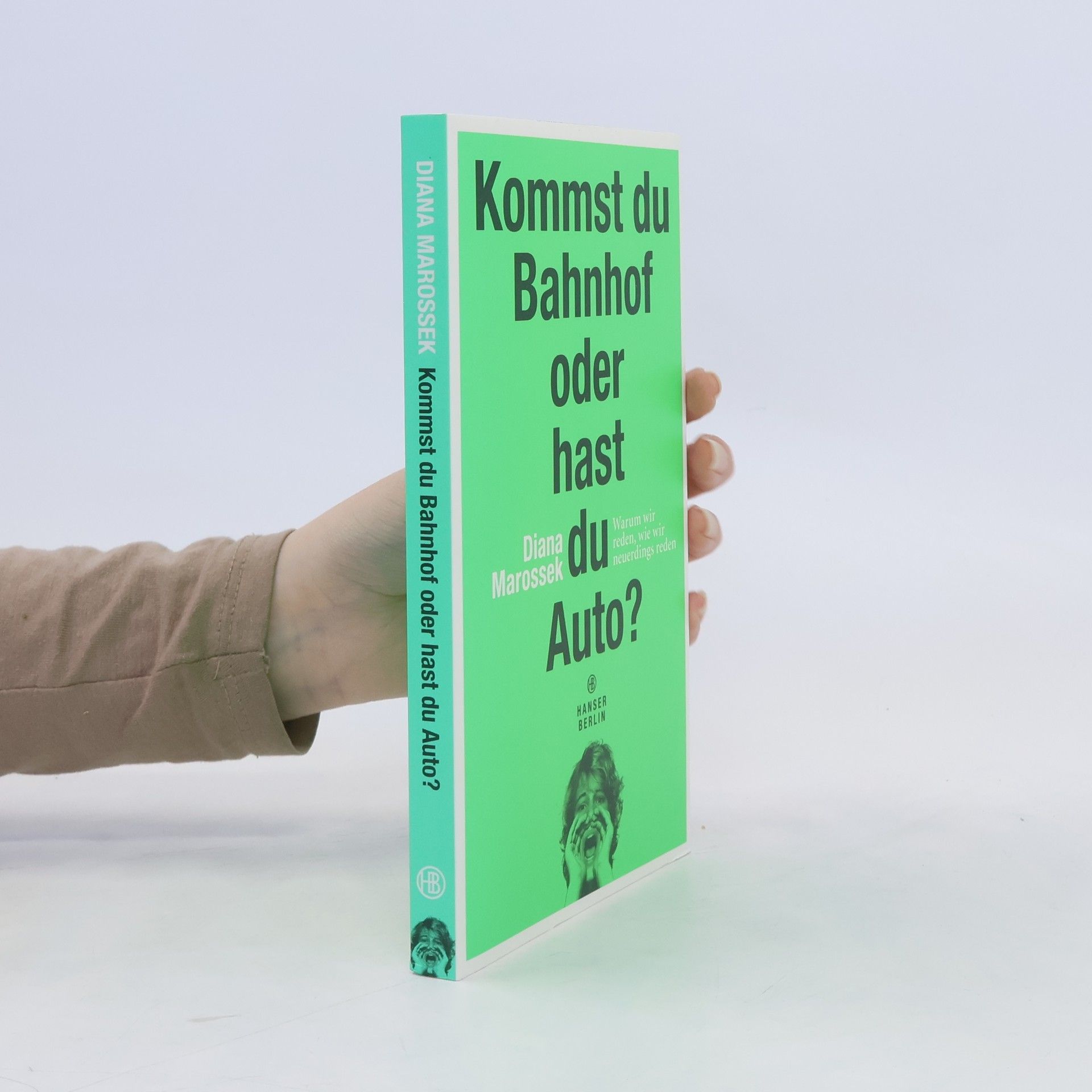 Diana Marossek Kommst du Bahnhof oder hast du Auto?
