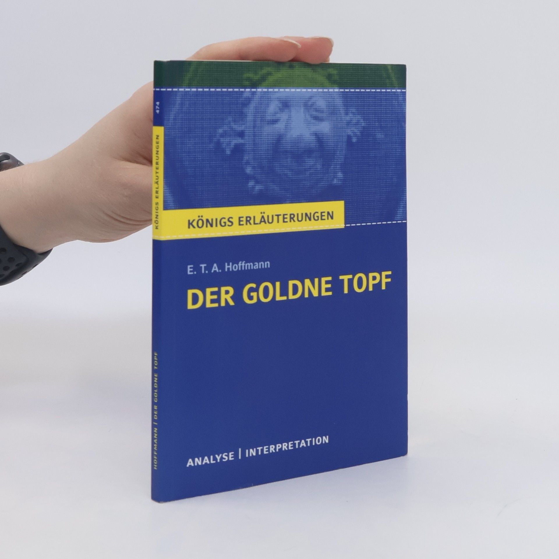 E. T. A. Hoffmann Königs Erläuterungen. Der goldne Topf