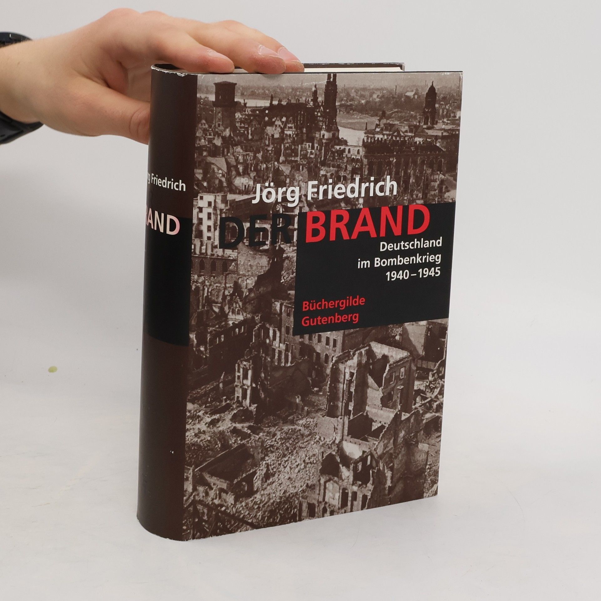 Jörg Friedrich Der Brand. Deutschland Im Bombenkrieg 1940-1945