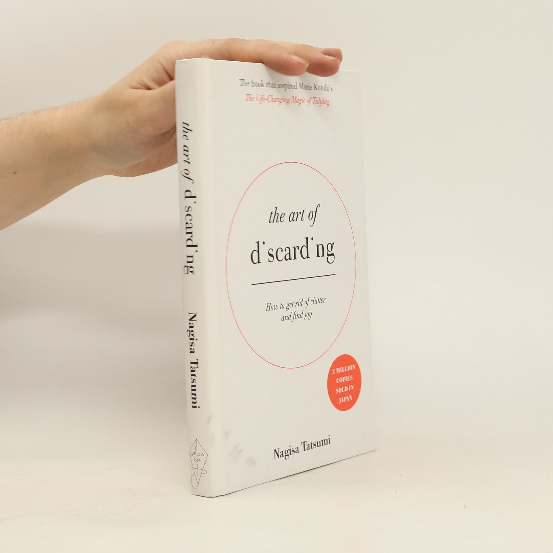 Nagisa Tatsumi The art of discarding : how to get rid of things and find joy