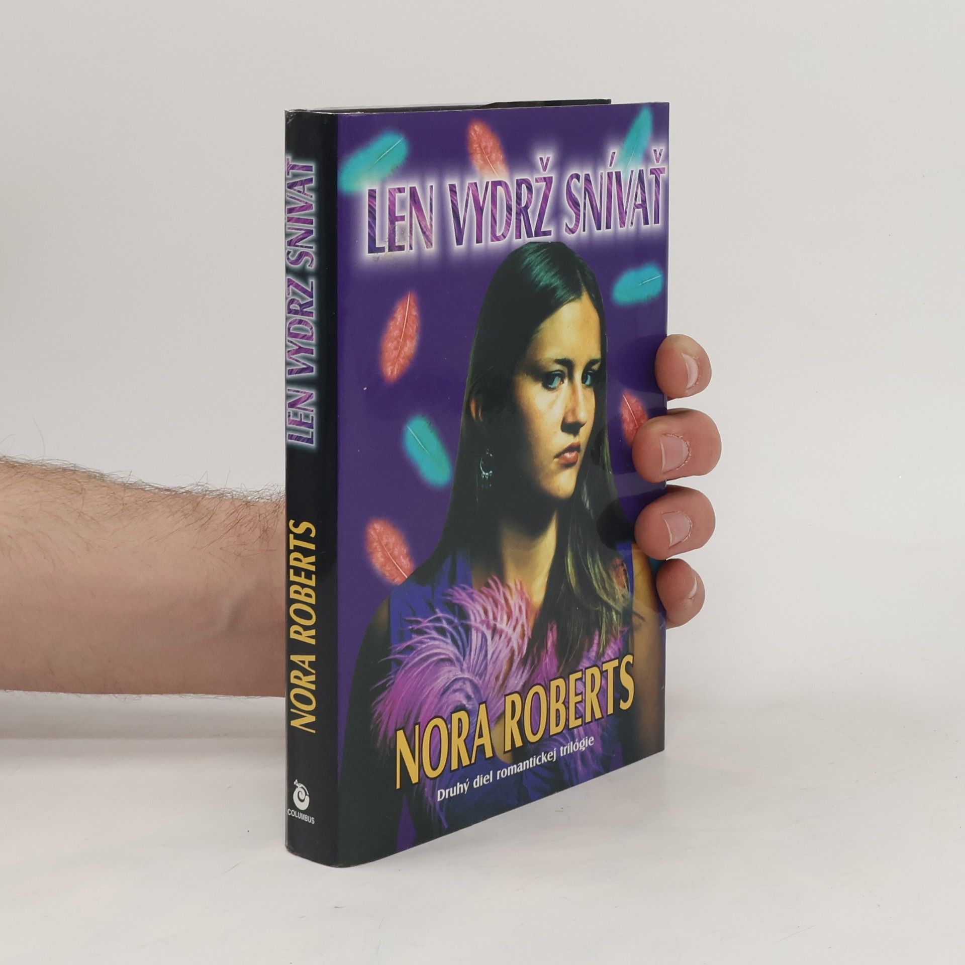 Nora Roberts Len vydrž snívať