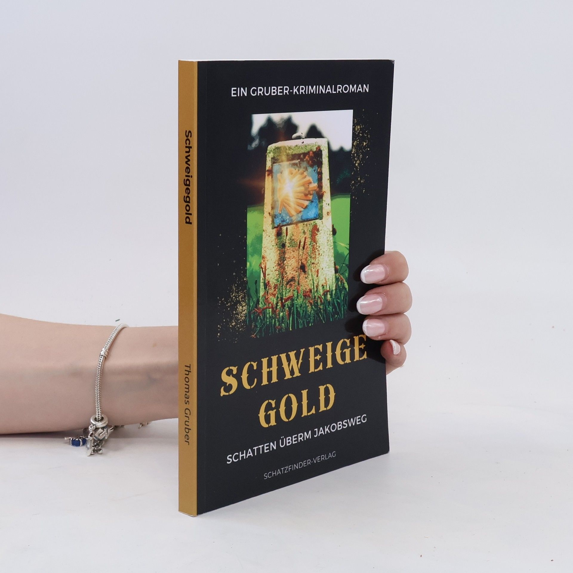 Thomas Gruber Schweigegold. Schatten überm Jakobsweg
