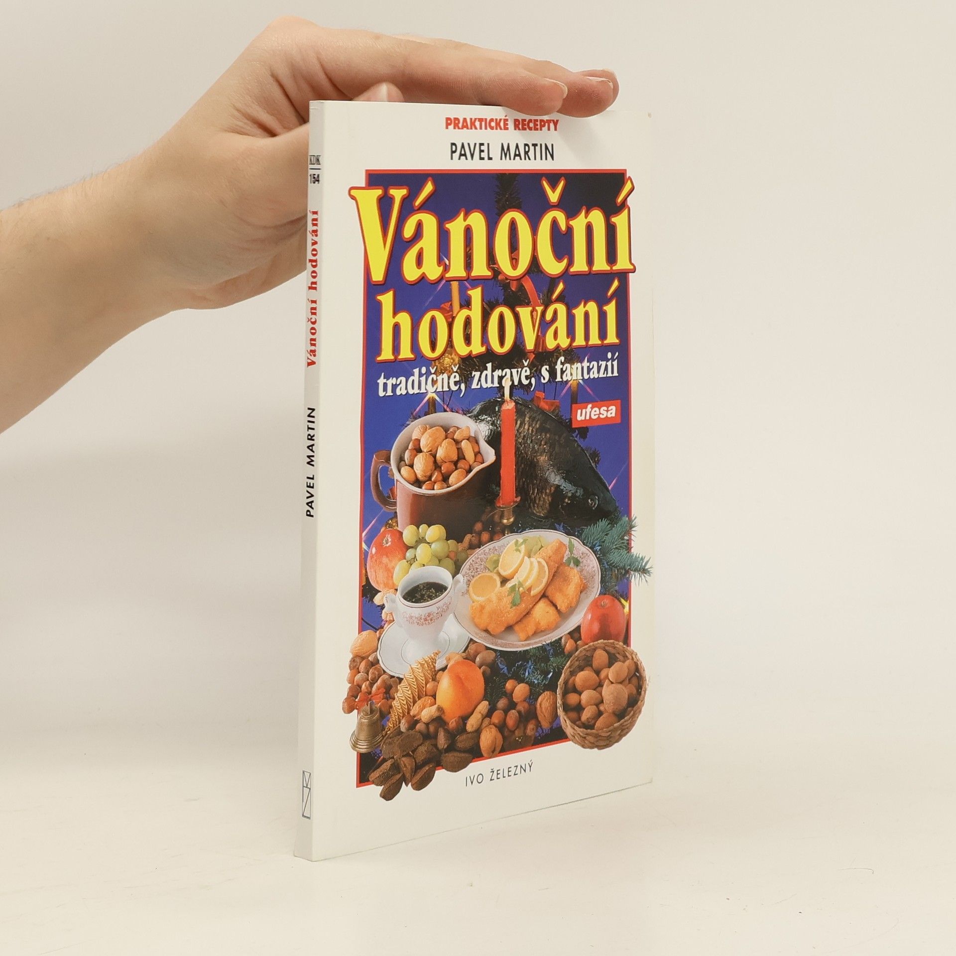Pavel Martin Vánoční hodování : tradičně, zdravě, s fantazií