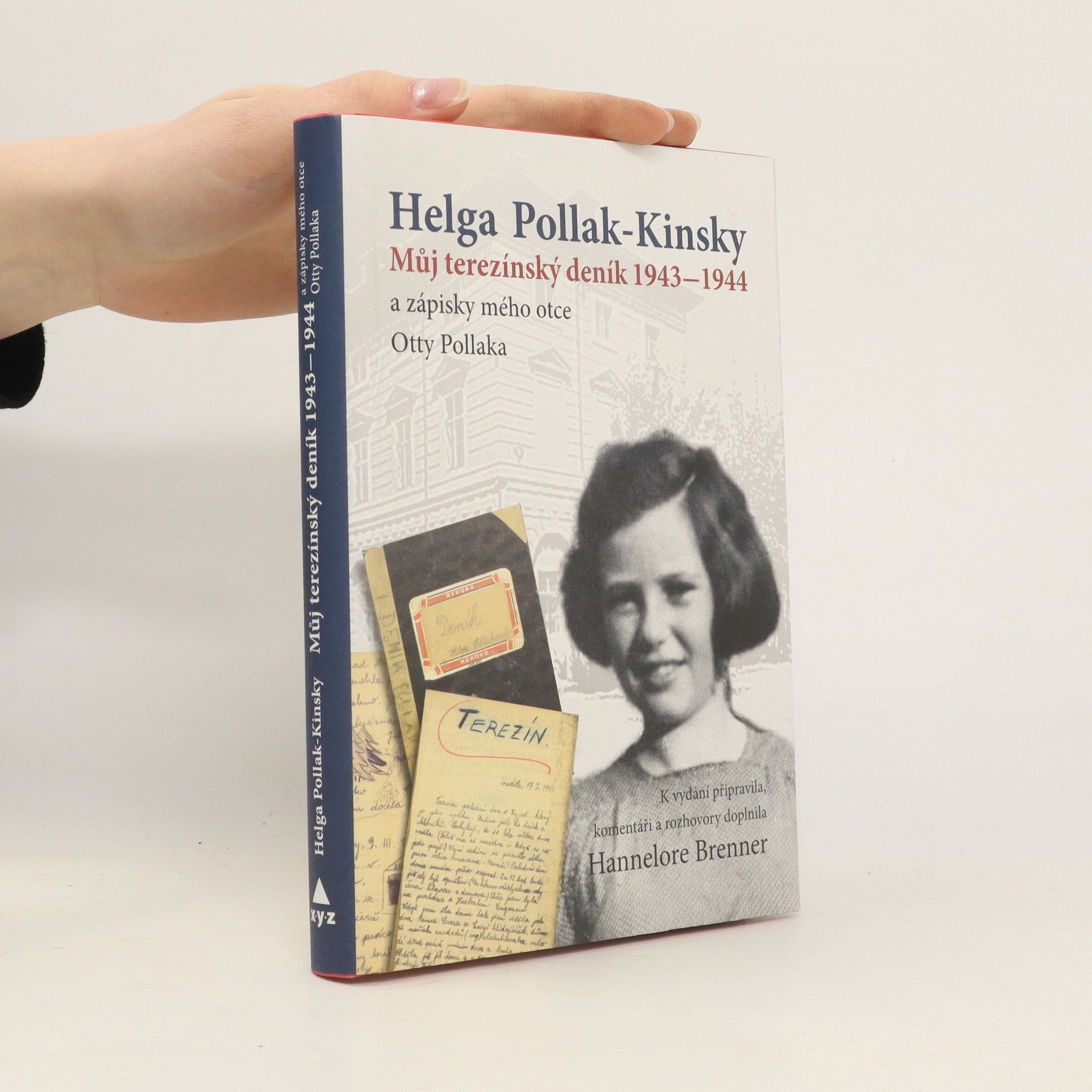 Helga Pollak-Kinsky Můj terezínský deník 1943–1944 a zápisky mého otce Otty Pollaka