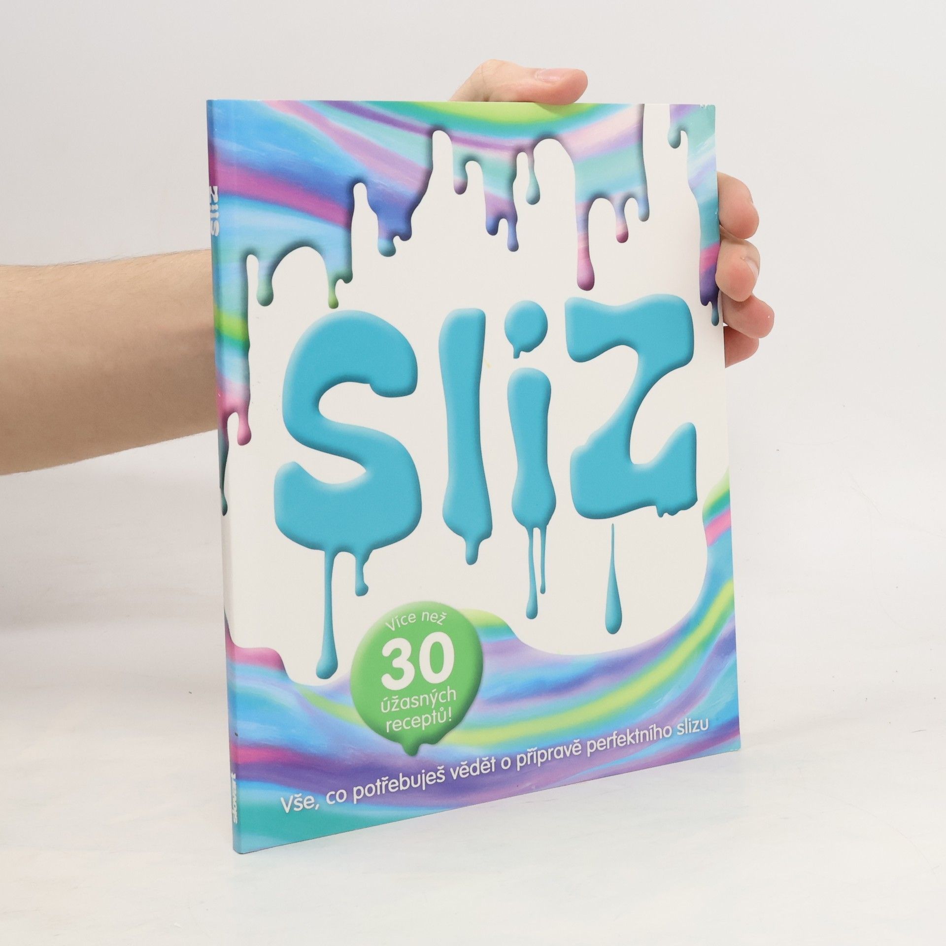 Autorenkollektiv Sliz - Vše, co potřebuješ vědět o přípravě perfektního slizu