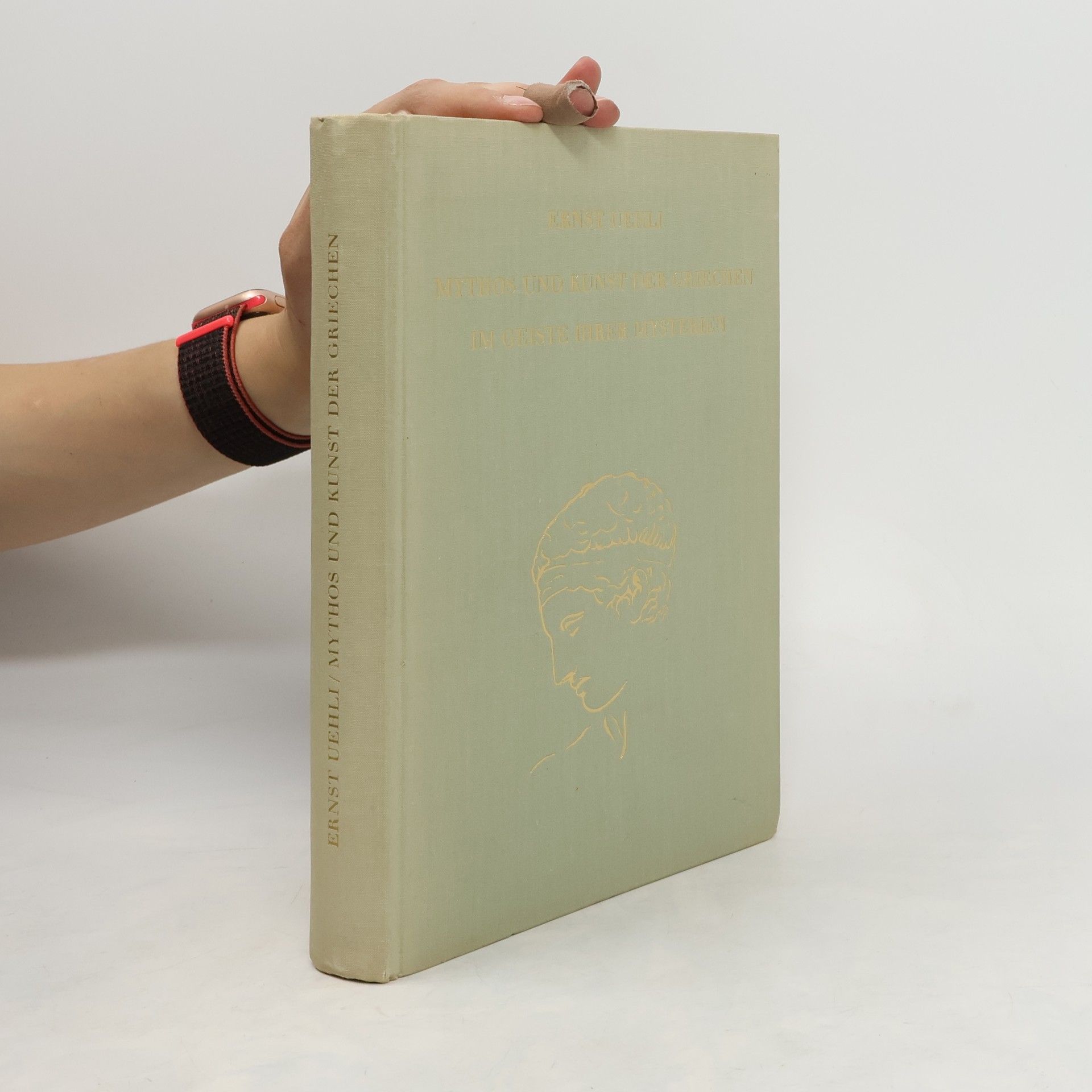 Ernst Uehli Mythos und Kunst der Griechen im Geiste ihrer Mysterien