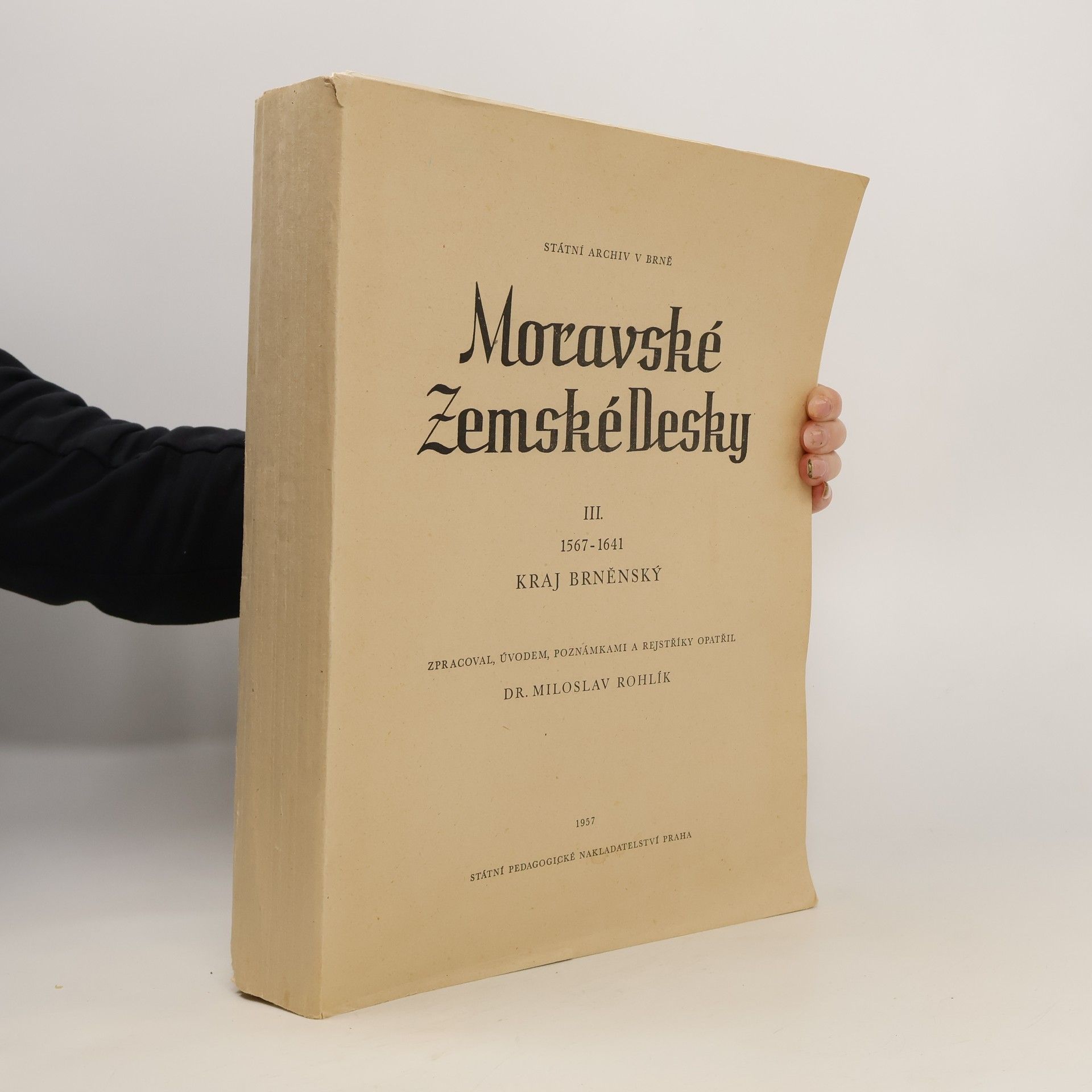 zprac. Miloslav Rohlík Moravské Zemské Desky - III. díl - Kraj Brněnský, 1567-1641