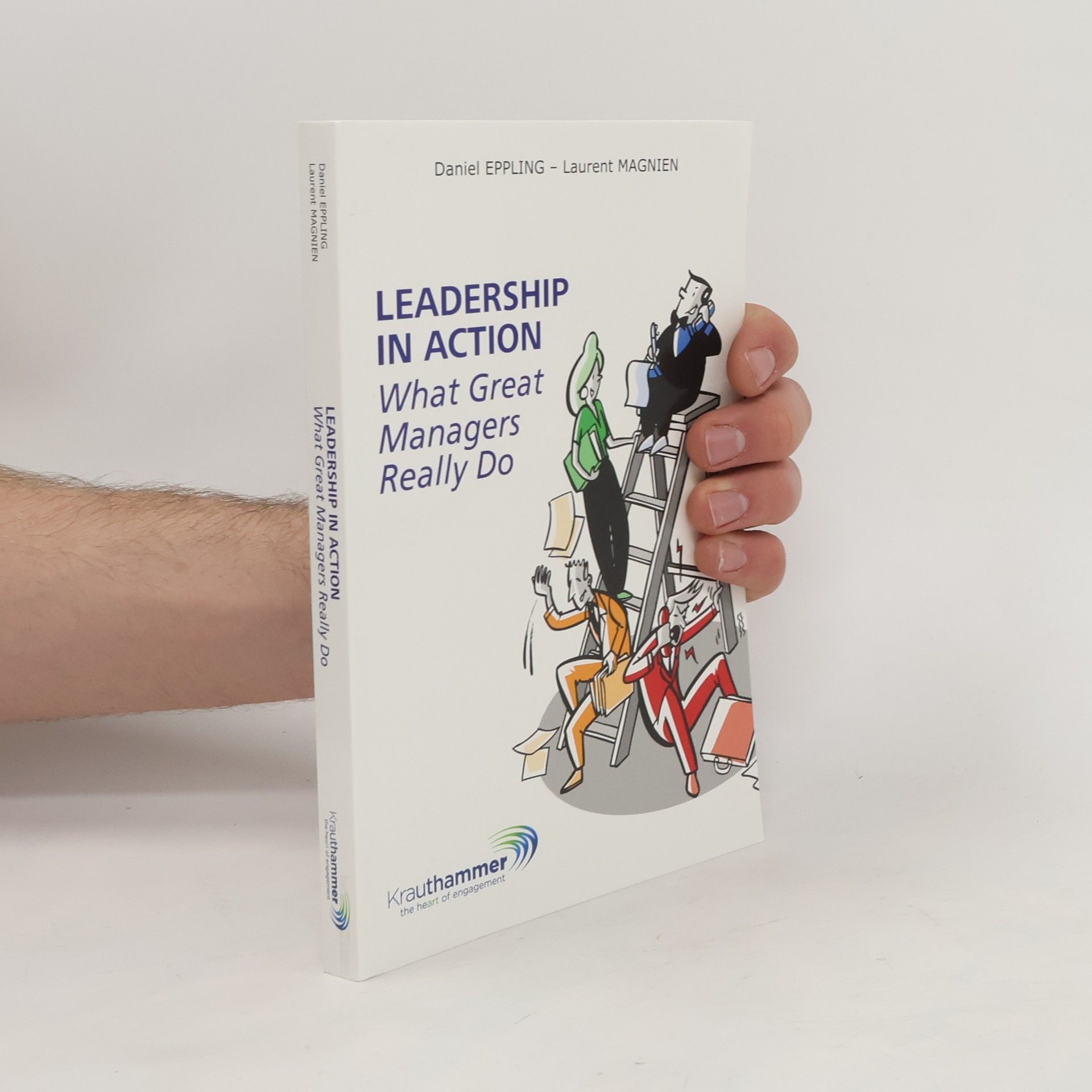 Leadership in action - What Great Managres Really Do