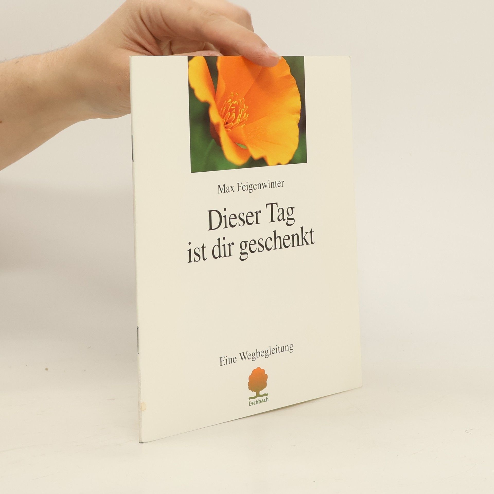 Max Feigenwinter Dieser Tag ist dir geschenkt