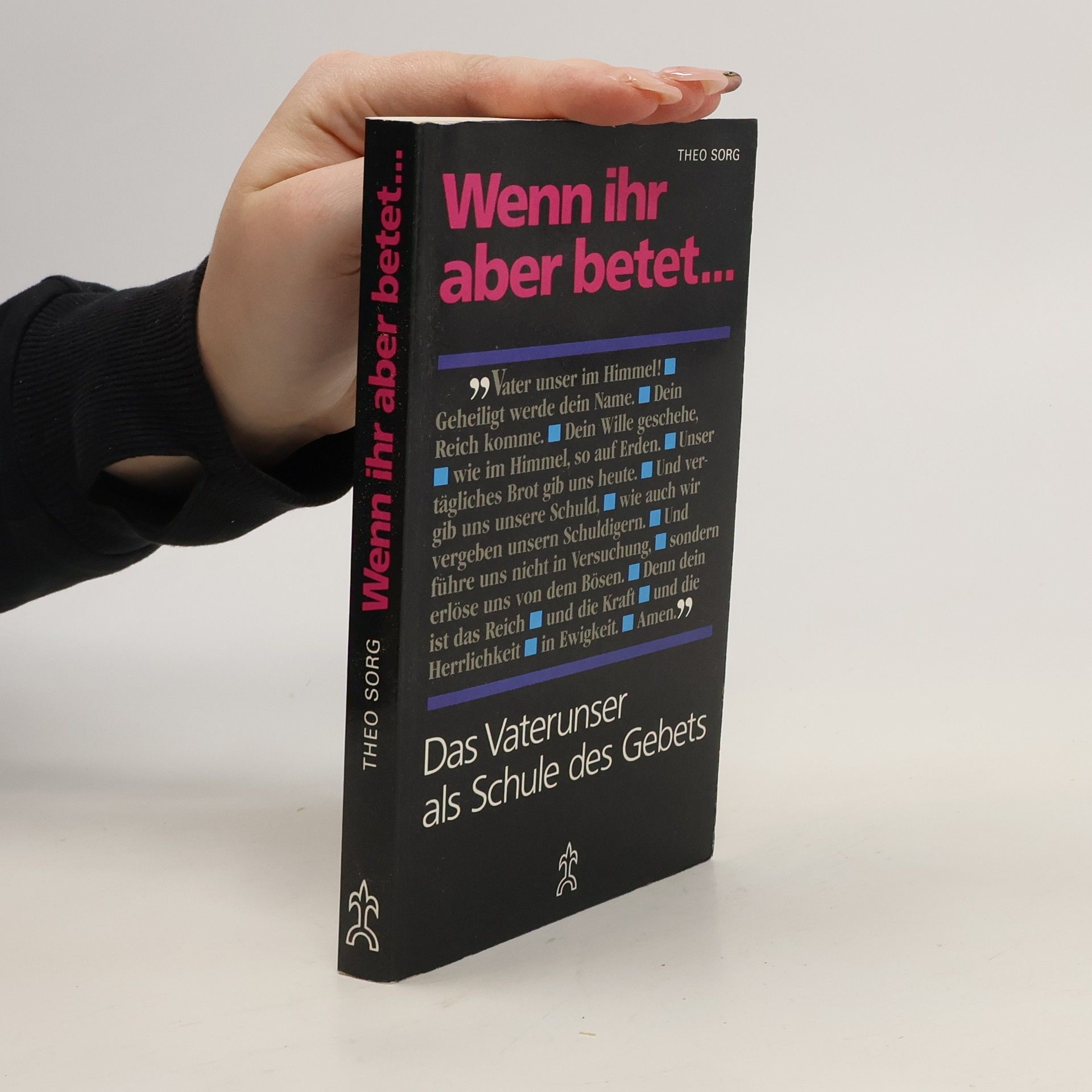 Theo Sorg Wenn ihr aber betet ...
