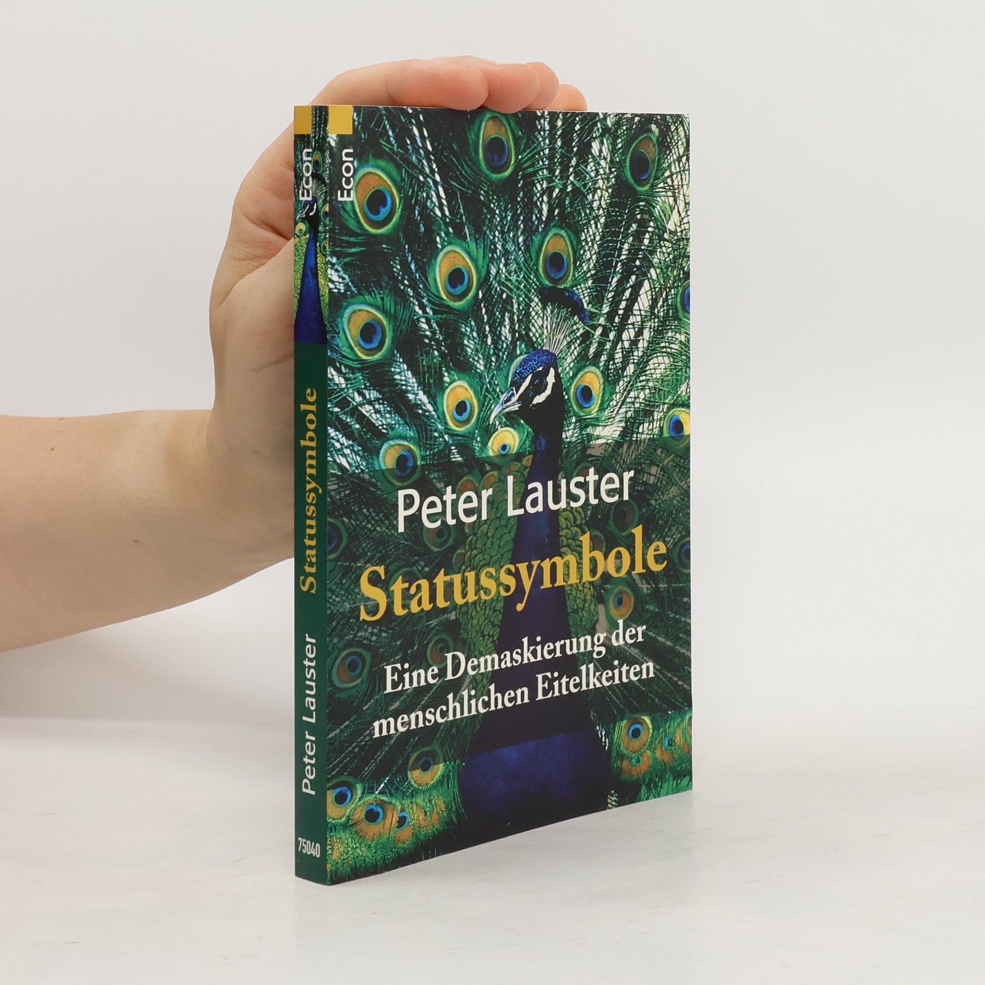 Peter Lauster Statussymbole. Eine Demaskierung der menschlichen Eitelkeiten