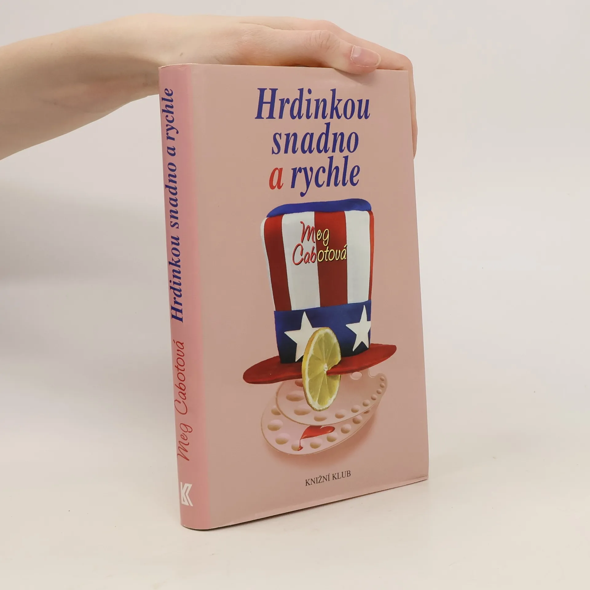 Hrdinkou snadno a rychle | Book | Patricia Cabot | CS