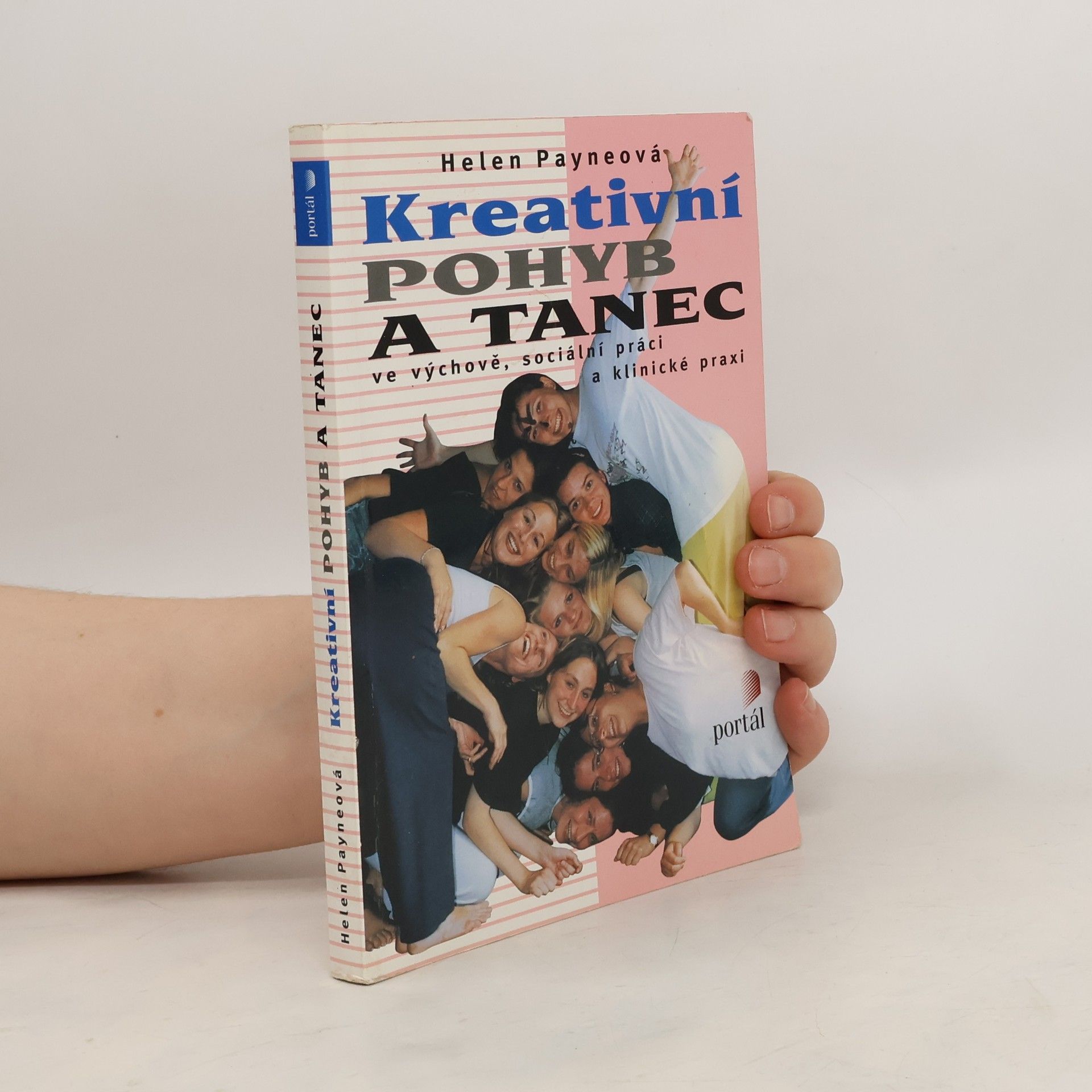 Helen Payne Kreativní pohyb a tanec ve výchově, sociální práci a klinické praxi