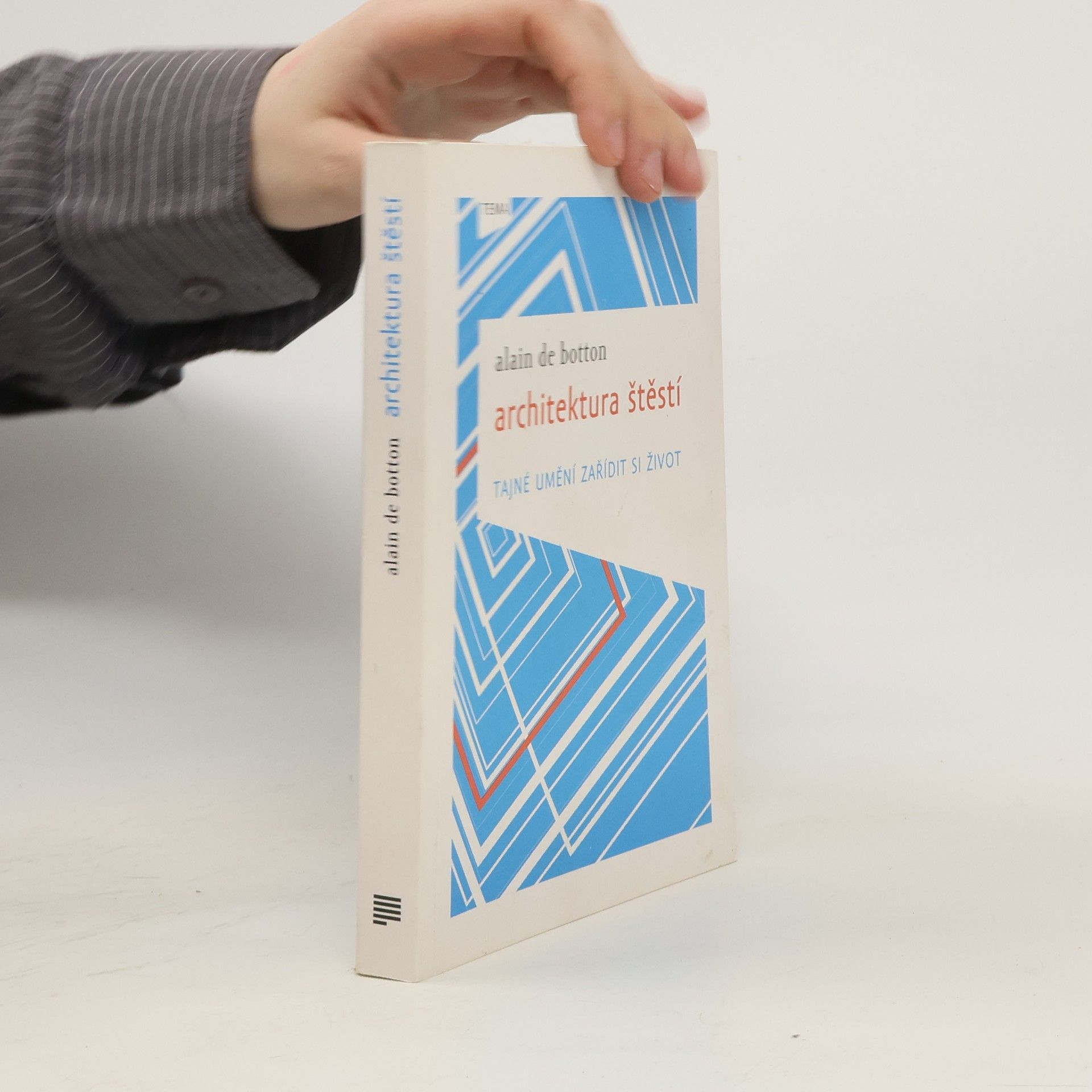 Alain de Botton Architektura štěstí. Tajné umění zařídit si život