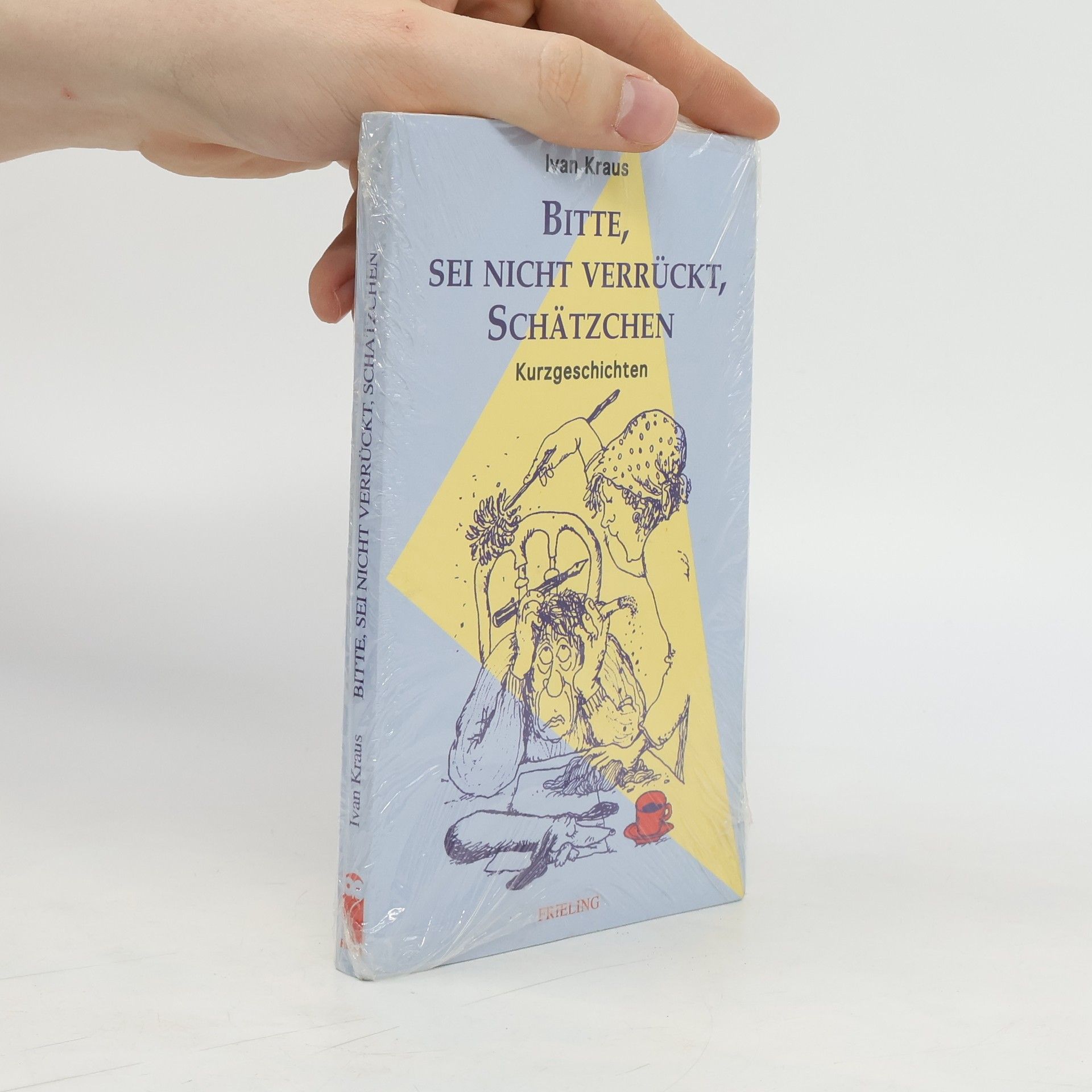 Ivan Kraus Bitte, sei nicht verrückt, Schätzchen