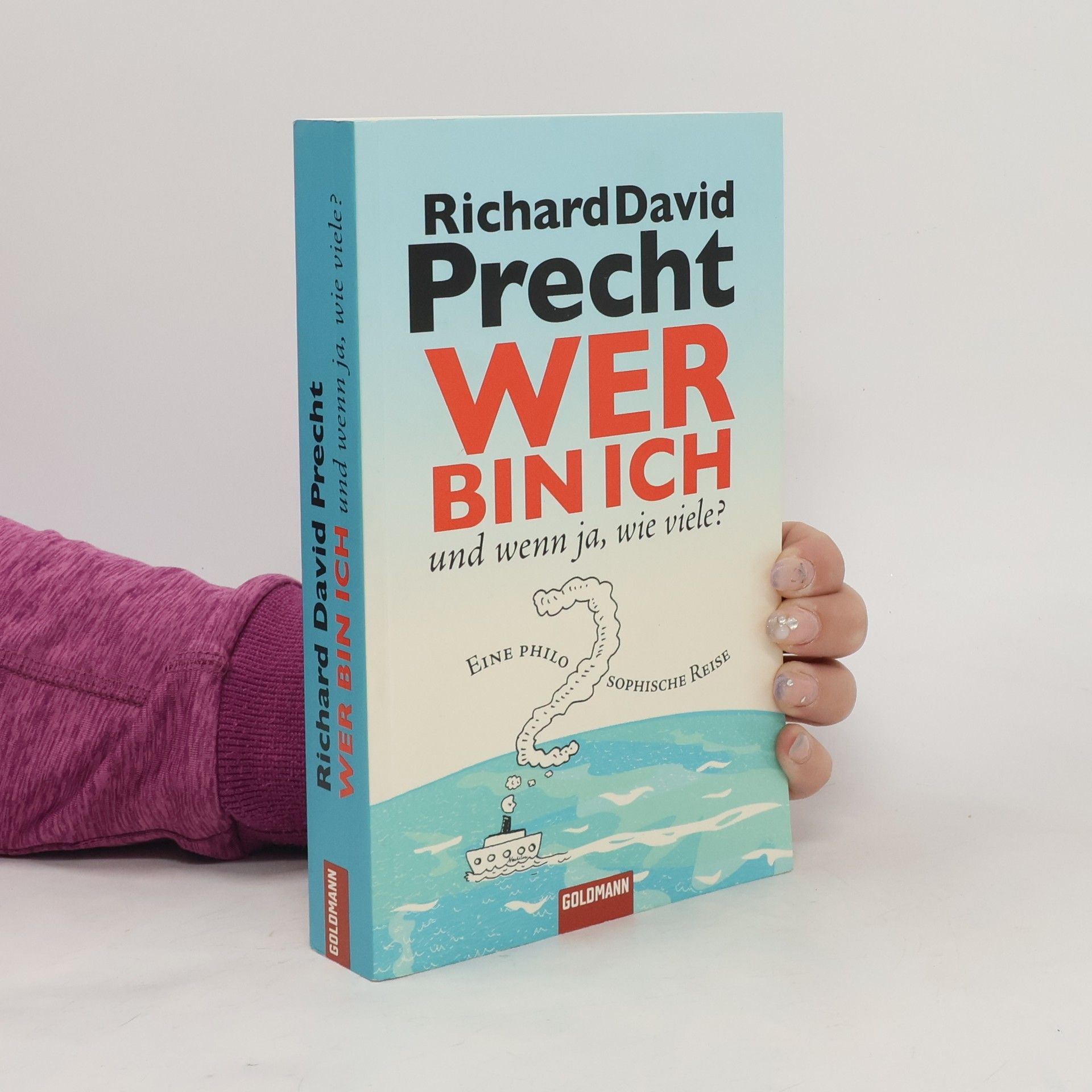 Richard David Precht Wer bin ich - und wenn ja, wie viele?
