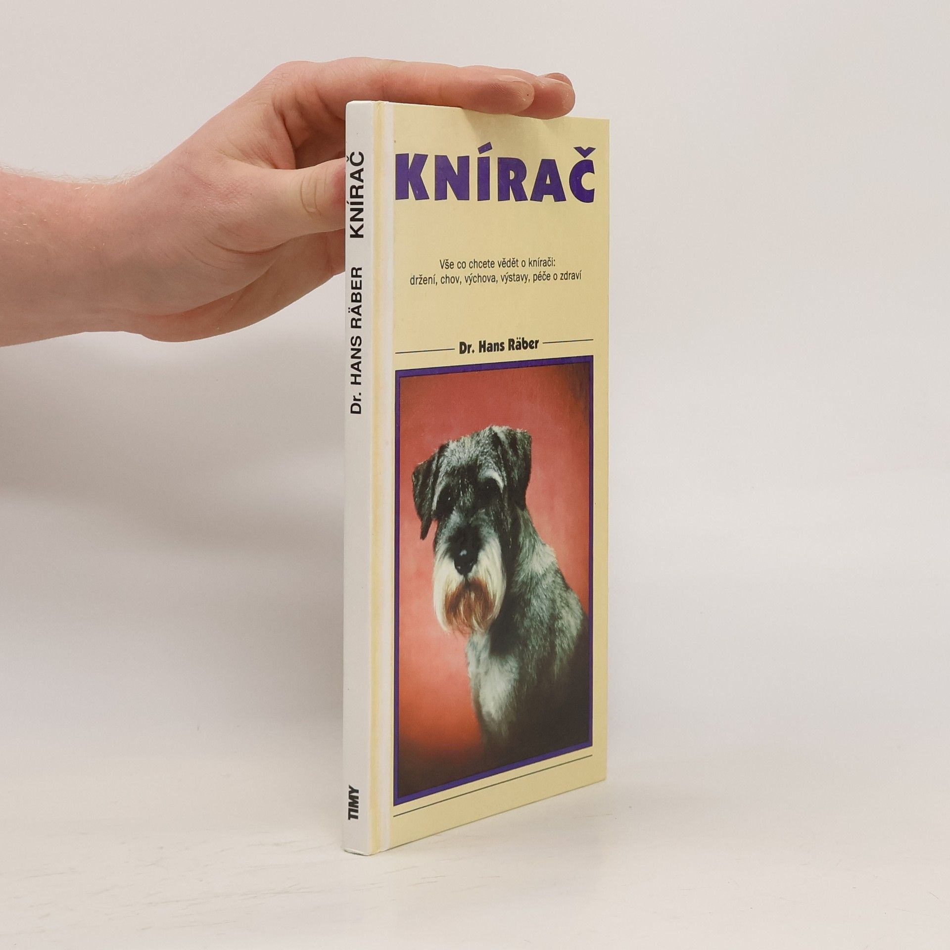 Hans Räber Knírač : vše co chcete vědět o knírači : držení, chov, výchova, výstavy, péče o zdraví