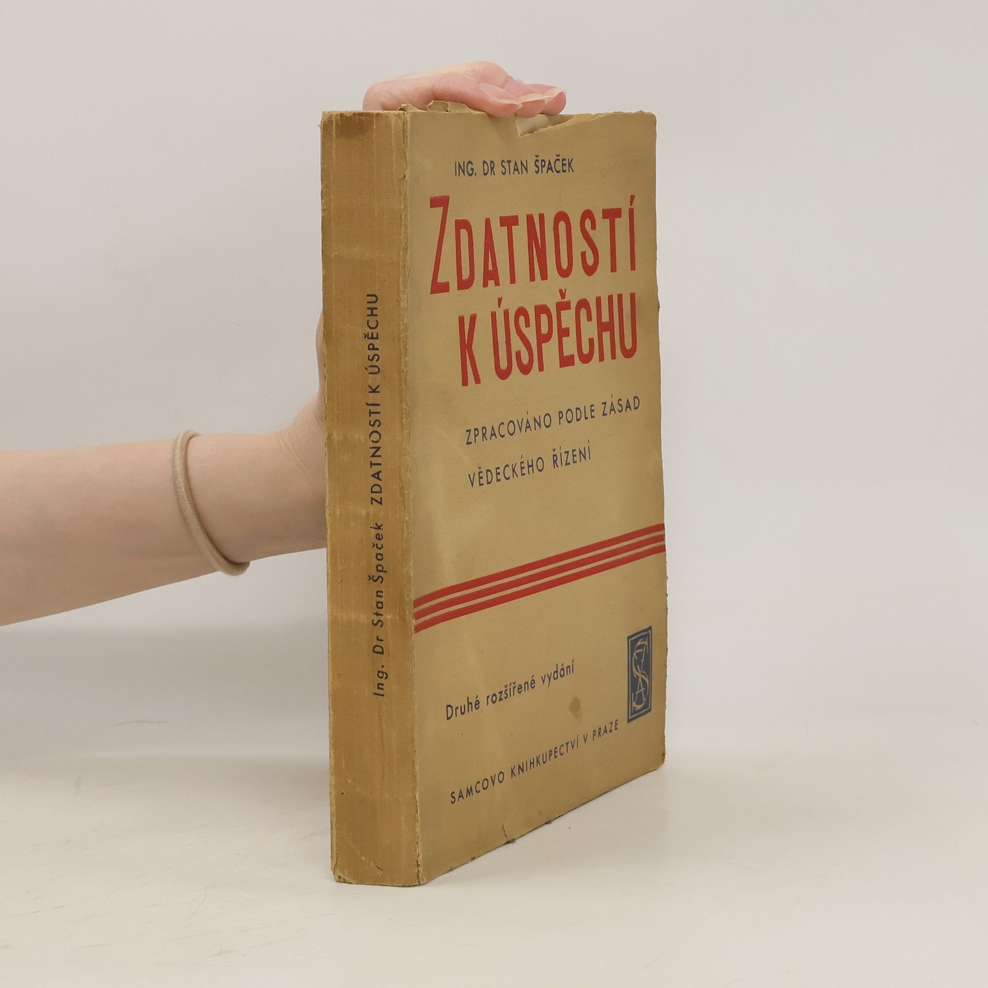 Stanislav Špaček Zdatností k úspěchu. Zpracováno podle zásad vědeckého řízení