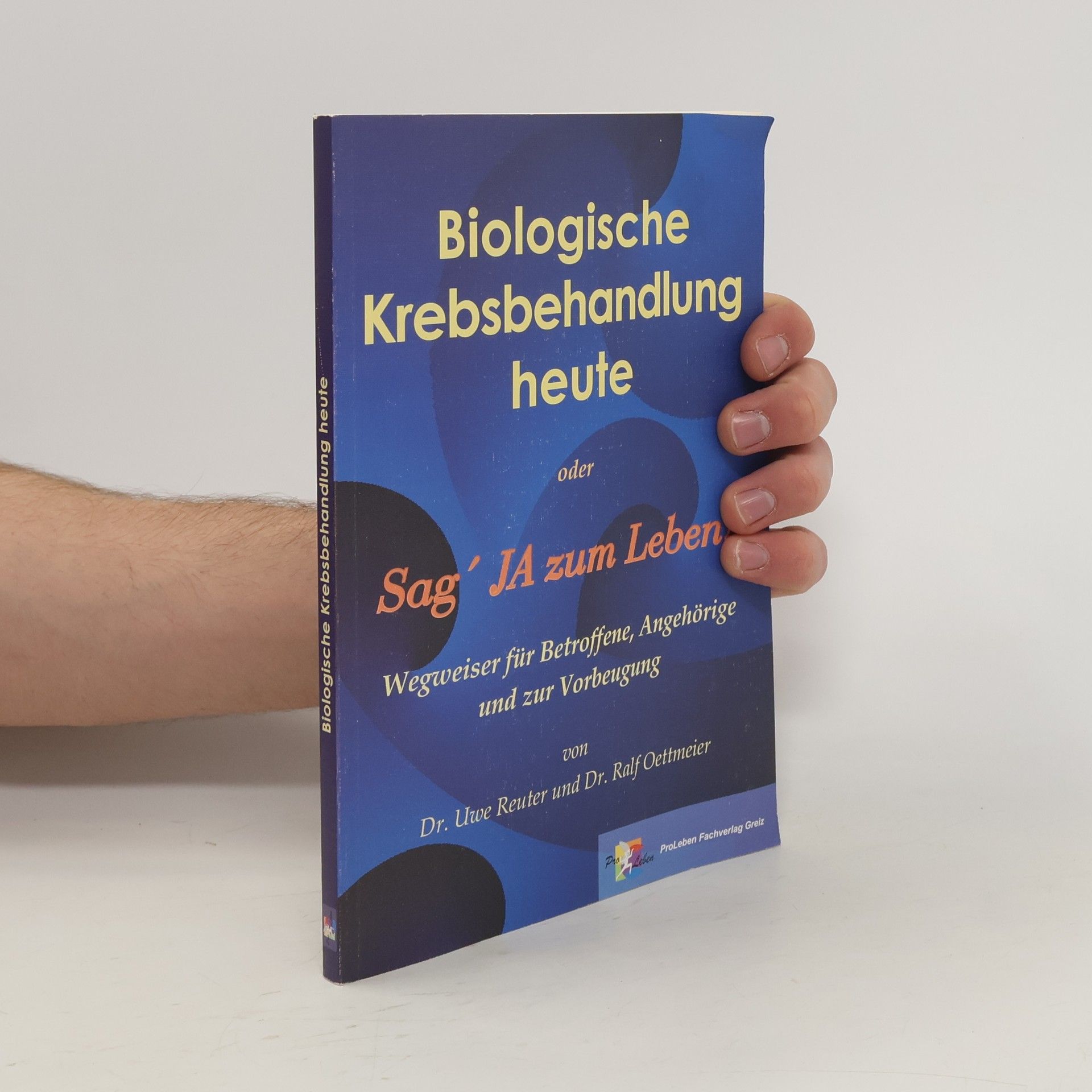 Uwe Reuter Biologische Krebsbehandlung heute oder sag ja zum Leben!