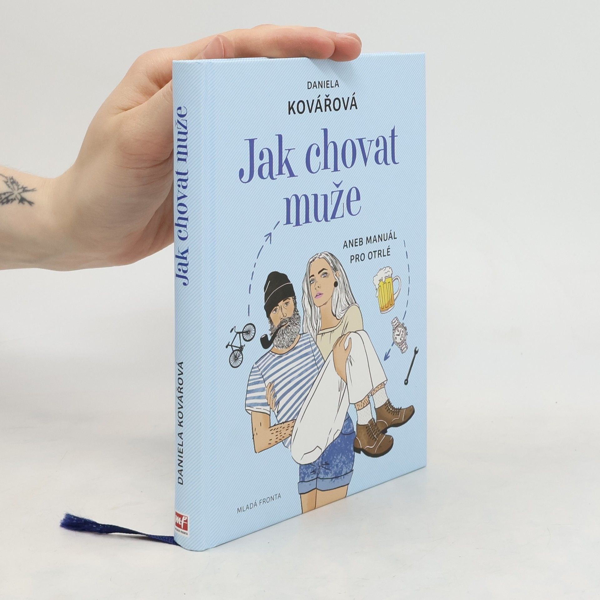Daniela Kovářová Jak chovat muže, aneb, Manuál pro otrlé