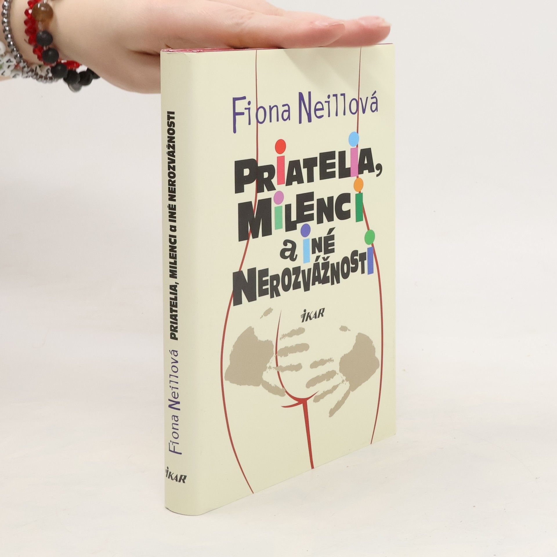 Fiona Neill Priatelia, milenci a iné nerozvážnosti