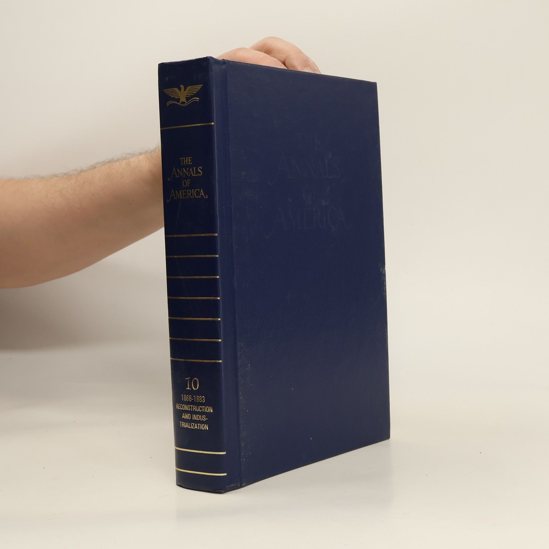 Collectif d'auteurs The Annals of America Volume 10. 1866-1883 Reconstruction and Industrialization